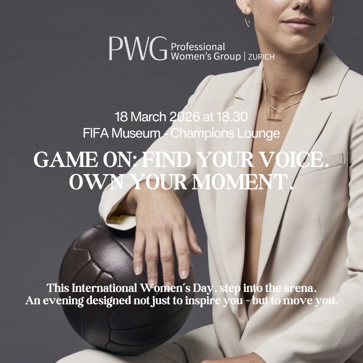 Game on!! ⚽️International Women’s Day Celebration with PWG Zurich
Join us this month as we celebrate International Women’s Day with an inspiring and energizing evening at the FIFA Museum Champions Lounge on the 18 March at 18.30
Step into the arena with PWG Zurich for an event designed not only to inspire you but to move you into action.
Enjoy meaningful conversations, powerful insights, and music from our very own talented PWG extended committee member, DJ Angie Liu @angie_j_liu , who will set the tone for the evening.
Event Schedule
18:30 Arrival & Networking
19:00 Opening Remarks
19:10 Speaker Sessions & Keynotes
Followed by Panel Discussion & Audience Q&A
20:00 onwards Networking
Keynote Speaker: Alice Ekonomou @thebalancedspeaker
Speak Before You’re Ready
Many capable women wait.
They wait for certainty. For confidence. For the “right” moment.
But confidence is not something we wait for, it’s something we build. Through action. Through movement. Through stepping forward before we feel fully ready.
In her keynote, Speak Before You’re Ready, Alice will share insights on how taking action creates clarity and self-trust, rooted in her extensive background in sports marketing, performance, and confidence training.
Special Guest Speaker: Amal Zayed @wonderlivings
Healing Beyond Survival Health Through Choice and Movement
We are honored to welcome Amal Zayed, a Brain Cyst survivor whose incredible journey from chronic pain to vitality has become the foundation of her work as a health and wellness coach.