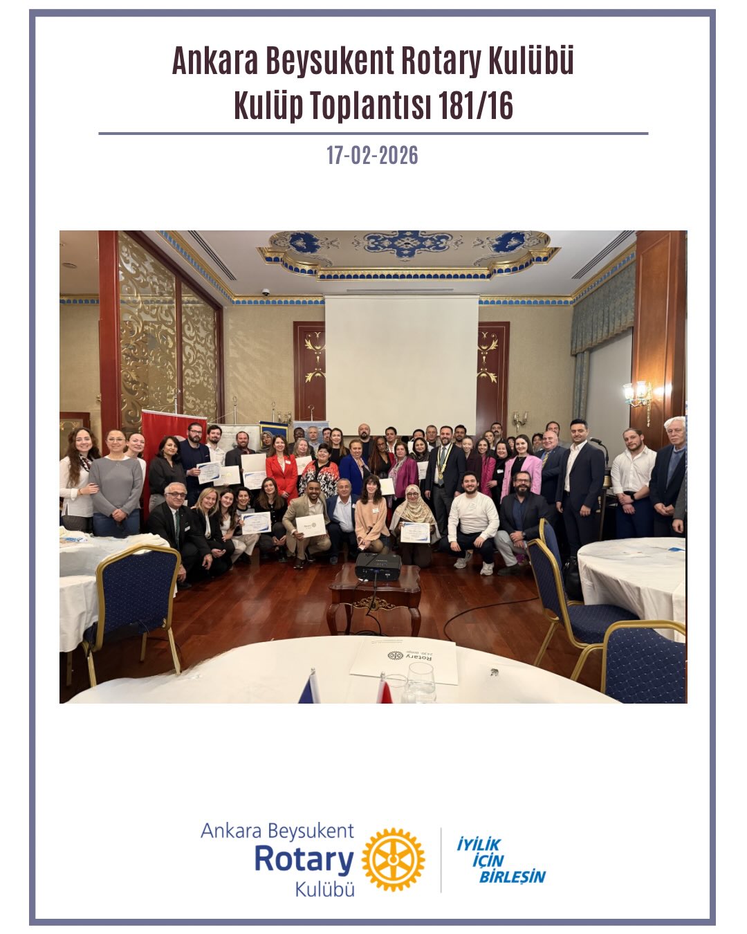 17 Şubatta gerçekleşen kulübümüzün 181., iyilik için birleştiğimiz dönemimizin 16. toplantısını Şubat ayının Rotary’de Barış ve Anlaşmazlıkların Çözümü Ayı olması nedeniyle Bahçeşehir Üniversitesi Otto ve Fran Walter Rotary Barış Merkezi bursiyerlerinin katılımı ile organize ettik.
Toplantımız Saygı Duruşu ve İstiklal Marşı ile açılıp mutlu günlerin okunması ile devam etti. Ardından, son toplantımızdan bu zamana kadar yapılan projeleri değerlendirildi, komite başkanlarına teşekkür sertifikaları takdim edildi ve bölge etkinliklerinin duyuruları iletildi.
Toplantımız Bahçeşehir Üniversitesi Otto ve Fran Walter Rotary Barış Merkezi Koordinatörü Doç. Dr. Yüksel Alper Ecevit’in, Barış Merkezi programlarını ve yapısını tanıtması ile devam etti. Ardından, 17 farklı ülkeden gelen 19 Rotary Barış Bursiyeri çalışmalarını bizlere tek tek tanıttılar. Kendilerine teşekkür sertifikaları takdim edildi.
Barış Bursiyerleri kulübümüzün yürüttüğü projeleri yakından tanıma fırsatı bulurken; bizler de onların uluslararası ölçekte yürüttükleri çalışmaları dinleme imkanı elde ettik.
——————
At our 181st meeting, the 16th gathering of our “United for Goodness” term, we came together in honor of February, Rotary’s Peace and Conflict Prevention/Resolution Month.
We were delighted to host the Rotary Peace Fellows from the Bahçeşehir University Otto and Fran Walter Rotary Peace Center.
Following the opening ceremony, we reviewed our recent projects, presented appreciation certificates to our committee chairs, and shared district announcements.
The program continued with an introduction to the Peace Center by Assoc. Prof. Dr. Yüksel Alper Ecevit, followed by inspiring presentations from 19 Rotary Peace Fellows representing 17 countries.
It was a meaningful evening of global connection, shared learning, and a renewed commitment to peace.
#iyilikiçinbirleşin #Uniteforgood #Bölge2430 #Rotary #RotaryBölge2430