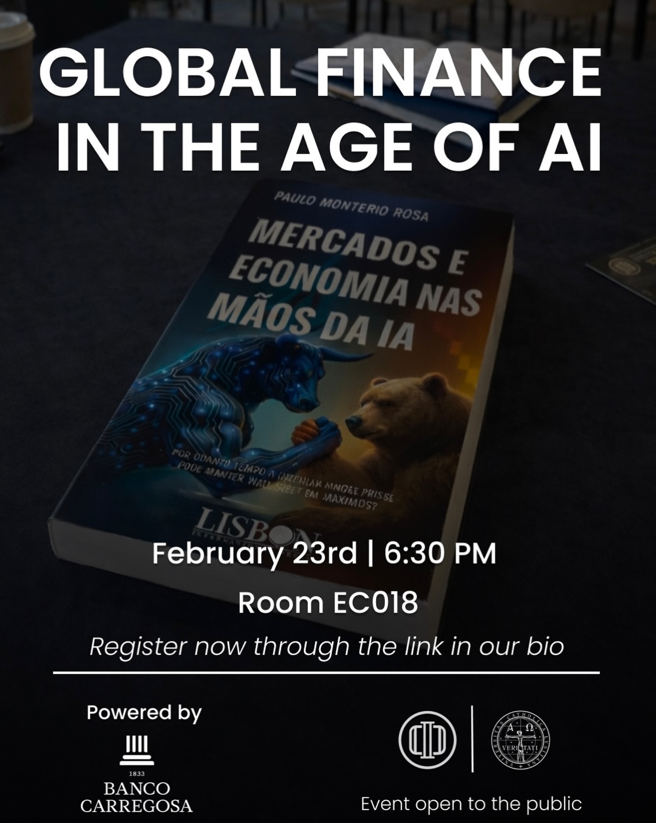 The Católica Porto Investment Club presents “Global Finance in the Age of Al”, taking place on February 23rd at 6:30 PM, in collaboration with Banco Carregosa.
We will begin with a roundtable on the impact of Al on Microeconomics and Financial Markets, moderated by Professor Gonçalo Faria (CPBS) and featuring Dr. Paulo Rosa, Miguel Ricon Ferraz, and Mário Carvalho Fernandes from Banco Carregosa.
Dr. Paulo Rosa will give a brief presentation of his book Mercados e Economia nas Mãos da IA.
The session will then continue with our Finance Quiz, where the winner will receive a free copy of the book. Additional copies will be available for purchase at the end.
Event open to the public
Registration available through the link in our bio
Católica Porto Investment Club
Your future. Your choice.