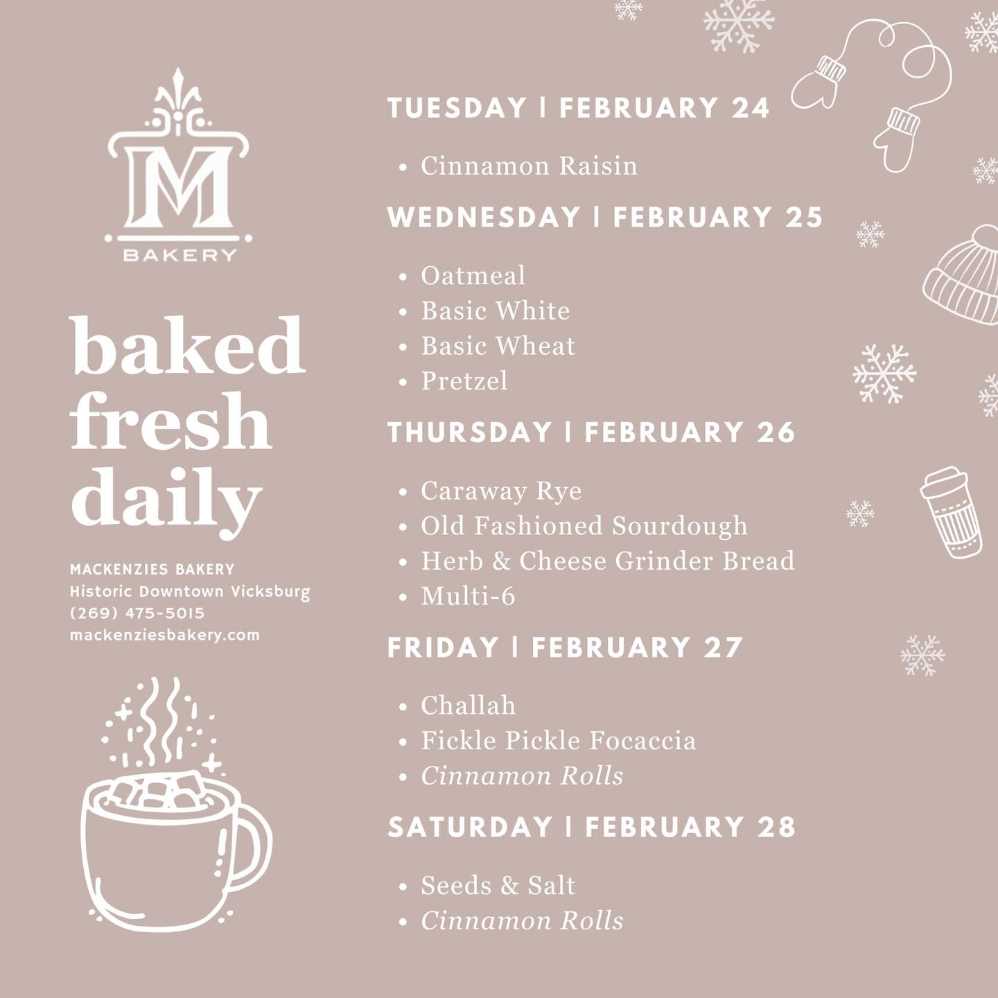 The last week of February always feels slightly bittersweet, but it’s easier to say goodbye to sweet romance with savory treats! 🍞
Our classic Pretzel recipe takes over Pretzel Day this Wednesday before Sourdough returns on Thursday! Fickle Pickle Focaccia brings a little extra sunshine to the bakery on Friday, and Seeds & Salt keeps us warm for Ice “BURG” Fest this Saturday! 🥨
Join us this Saturday the 28th for Ice “BURG” Fest, featuring family fun, local shopping, and the village-wide slider contest, with our slider station set up right outside the bakery! Ticket details can be found through the link below. 🧊
💌 Ice “BURG” Fest | https://www.eventbrite.com/e/iceburg-festival-tickets-1980879981348
💌 English Muffins + Scones | Wednesdays and Fridays—monthly flavor to be released!
💌 Chip’s Snack Club | Tues-Fri 2:30-5p
*Includes 50% off pretzel packs for students on Wednesdays!
💌 Online Ordering | Visit
www.shop.mackenziesbakery.com to order our #freshbaked daily bread, cookie and muffin staples online!
#mackenziesbakery #freshbaked #vicksburgmi #yourlocalbakery