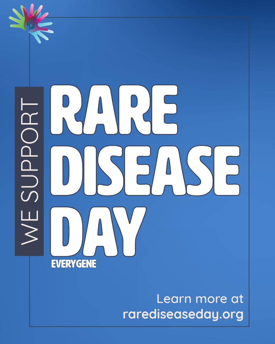 We support the families, patients, and loved ones living with rare disease, the scientists working hard to discover new treatments, the physicians and researchers making clinical trials available, and the communities that seek to make a positive change.
Today and every day, we support rare disease.
#rareaware #rarediseaseday #WESUPPORTRARE #everygene