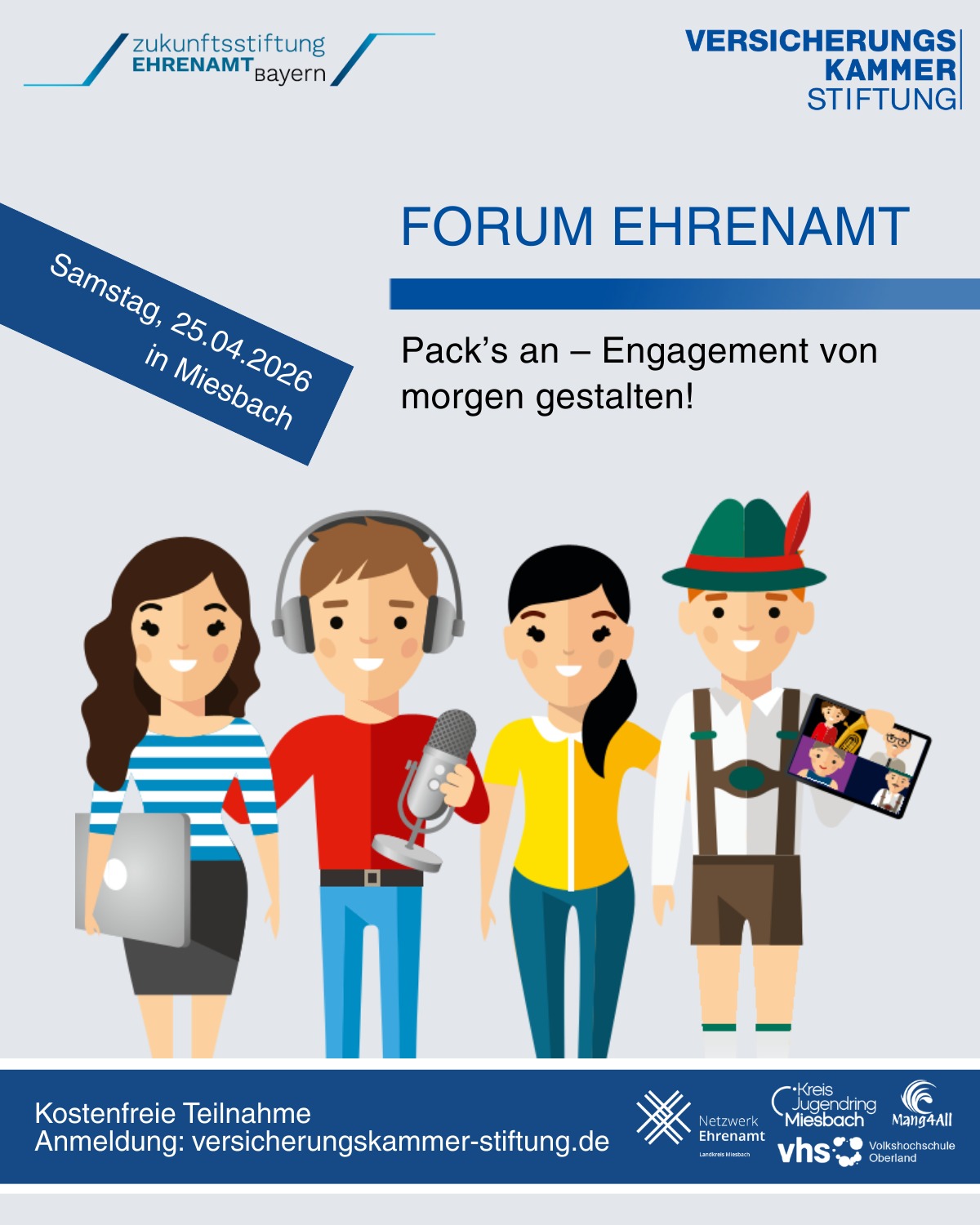 FORUM EHRENAMT
Pack’s an – Engagement von morgen gestalten
Am Samstag, 25.04.2026, findet von 9 bis 16 Uhr im Begegnungszentrum „Das Bunte Haus“ in Miesbach das Forum Ehrenamt 2026 statt.
Im Mittelpunkt stehen zukunftsweisende Impulse für freiwilliges Engagement. Gemeinsam mit Expertinnen und Experten aus Wissenschaft, Praxis und digitaler Transformation wird beleuchtet, wie sich Vereine und Initiativen für kommende gesellschaftliche Herausforderungen stark aufstellen können.
Das Programm umfasst
• eine Keynote von Prof. Dr. Elisabeth Kals
• Workshops zu moderner Vereinsgestaltung, KI-gestützter Öffentlichkeitsarbeit, agilem Projektmanagement und Podcast-Ideen
• Best-Practice-Einblicke aus der Ehrenamtslandschaft
Die Teilnahme ist kostenfrei und für Verpflegung ist gesorgt.
Die Zahl der Workshop-Plätze ist begrenzt. Eine frühzeitige Anmeldung wird empfohlen.
Anmeldung und weitere Informationen unter:
versicherungskammer-stiftung.de/veranstaltungen/forum-ehrenamt/2026-packs-an/einladung/
Veranstalter ist die Versicherungskammer Stiftung in Zusammenarbeit mit der Zukunftsstiftung Ehrenamt Bayern, der vhs Oberland e.V., dem Kreisjugendring Miesbach, dem Netzwerk Ehrenamt – Landkreis Miesbach und Mang4all – Jugendzentrum Gmund e.V..
#ForumEhrenamt #Ehrenamt #LandkreisMiesbach #NEAvernetzt