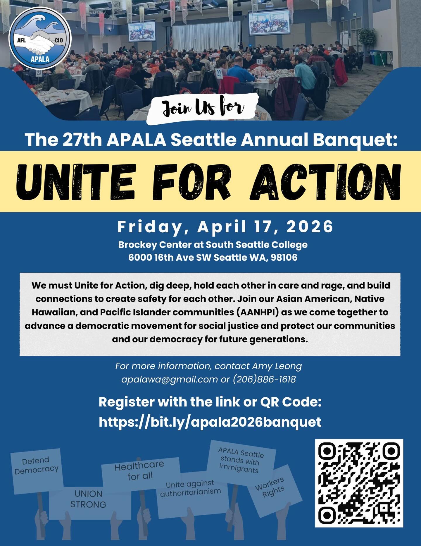 Come join APALA Seattle to celebrate our 27th Annual Fundraising Banquet & Silence Action on April 17 at 6:00 PM. Our theme this year is “Unite for Action” which calls for our community to unite and rise up together against the domestic and foreign attacks on all working people. Come celebrate with the AANHPI communities as we come together. Register with QR code or https://bit.ly/apala2026banquet