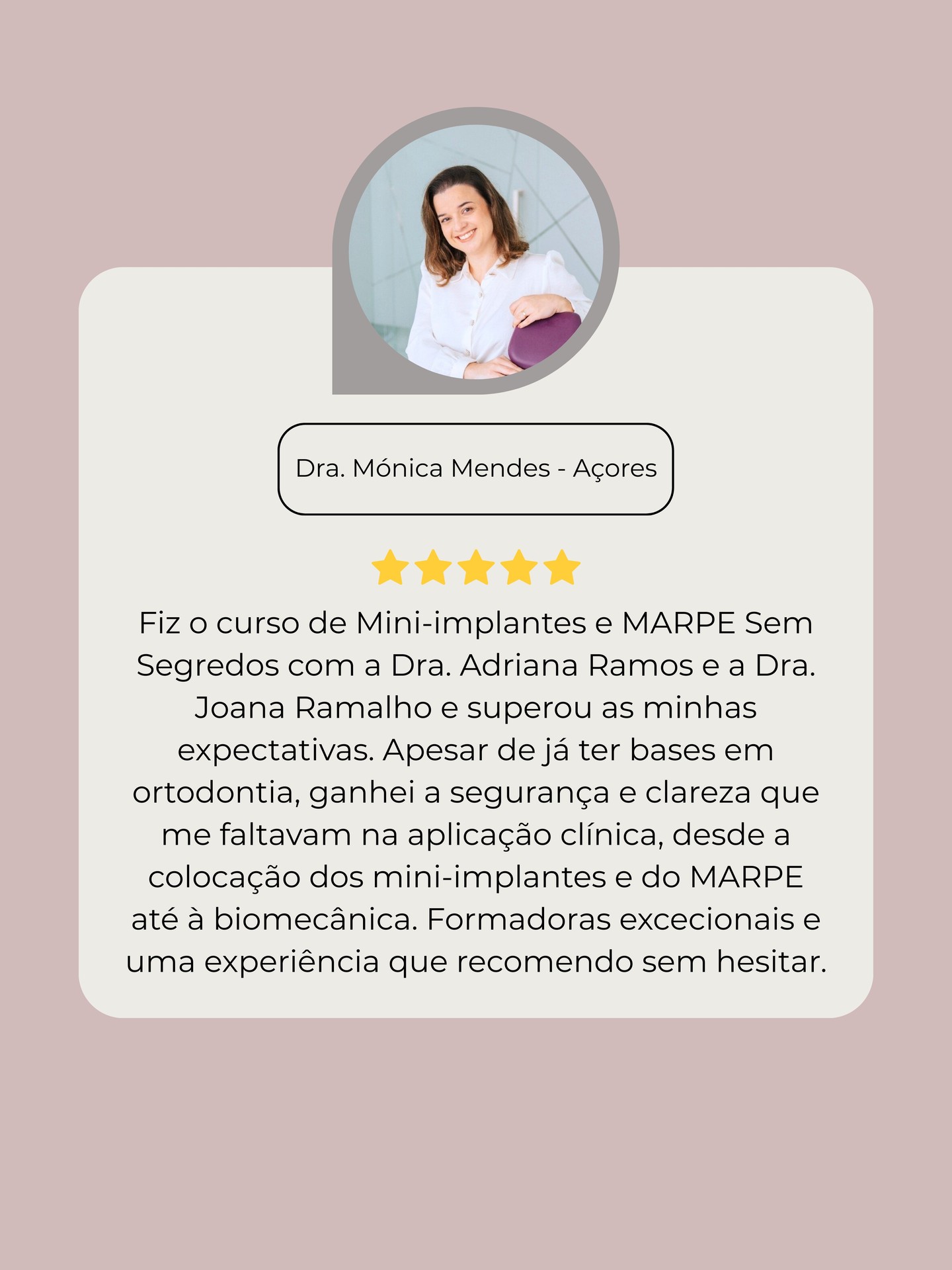 💬 “Superou todas as minhas expectativas.”
A Dra. Mónica já tinha base teórica e conhecimento em ortodontia — mas ainda sentia receio na aplicação clínica dos mini-implantes.
Foi exatamente aí que o curso fez a diferença.
Com o Mini-implantes e MARPE Sem Segredos, ganhou segurança na colocação, clareza na biomecânica associada e confiança para aplicar tanto mini-implantes como MARPE no dia a dia clínico.
Formação prática, estruturada e com acompanhamento real — dentro e depois do curso.
Obrigada Mónica pela confiança 🌼