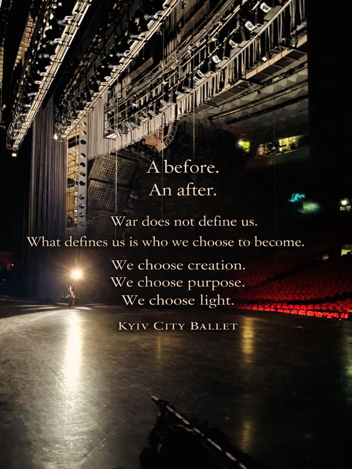A before.
An after.
War does not define us.
What defines us is who we choose to become.
We choose creation.
We choose purpose.
We choose light.
Kyiv City Ballet
——
Було до.
Є після.
Війна нас не визначає.
Нас визначає те, ким ми обираємо стати.
Ми обираємо творити.
Ми обираємо мету.
Ми обираємо світло.
Kyiv City Ballet