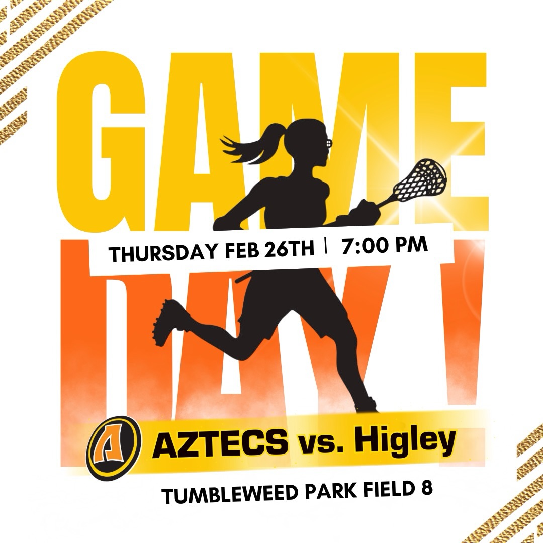 🧡💛🖤GAME DAY!!🖤💛🧡
Aztecs vs. Higley
Tumbleweed Park Field 8
Varsity Game: 7:00pm
Let’s go Ladies!!!