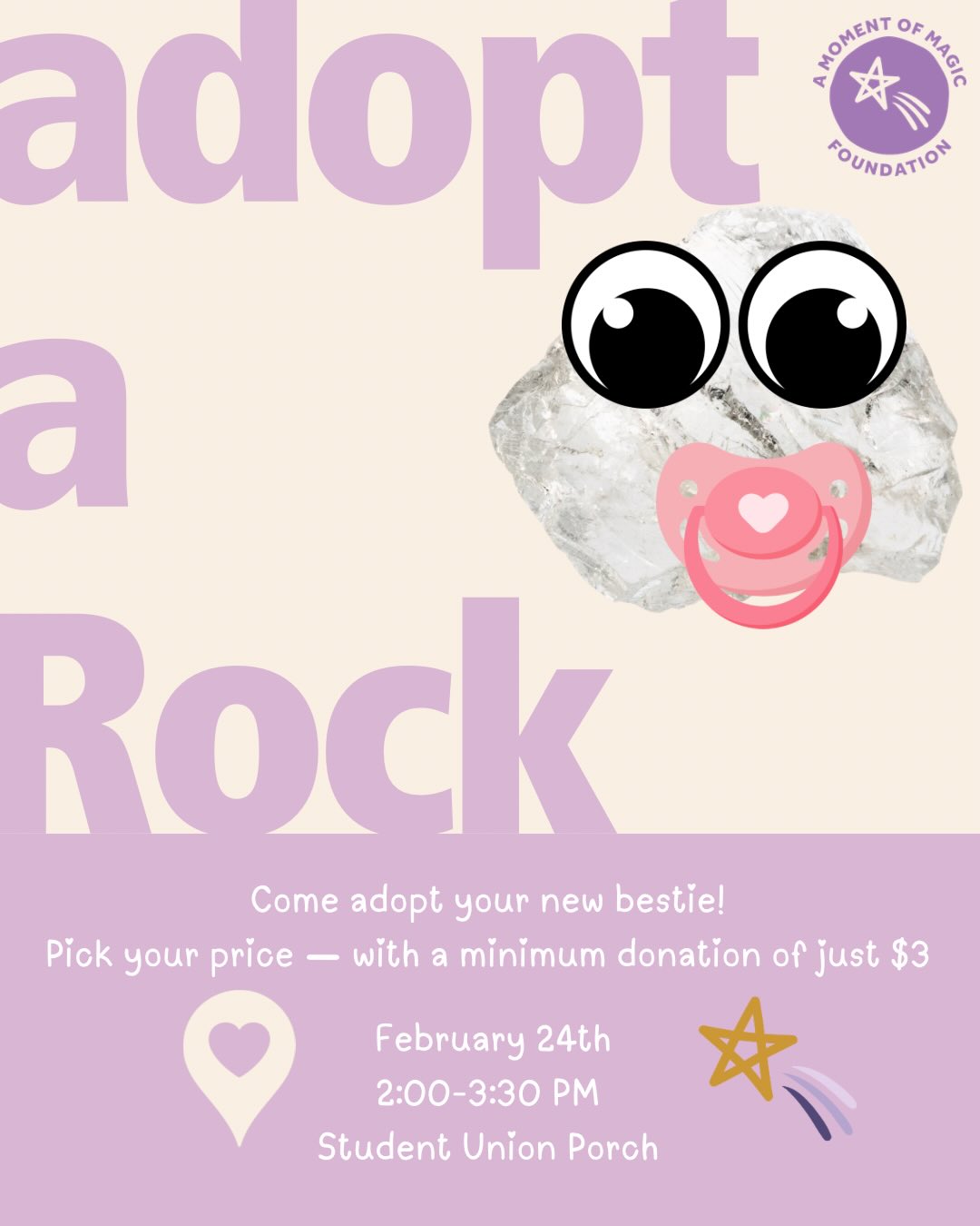 ✨🪨 ADOPT A PET ROCK 🪨✨
They’re cute. They’re low maintenance. They’re ready for their forever home. 💗
Come adopt your new bestie and give them the love they deserve! Each pet rock comes with its very own birth certificate (yes, you get to sign it 🥹) and a space to add their unique personality trait. Let the magic begin! ✨
💜 Minimum donation: $3
📍 Student Union Porch
🗓 February 24th
⏰ 2:00–3:30 PM
Every adoption helps us continue bringing magic to the children we serve. Your kindness truly makes a difference.
#adoptdontshop #PetRockAdoption #AMomentOfMagic #AMoMCLT
