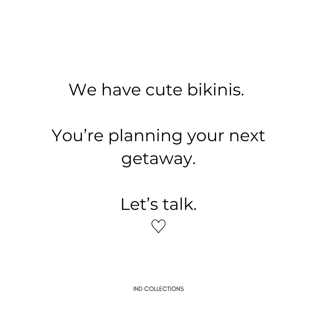 Some trips require a passport.
Others just require the right bikini.
Either way… we’ve got you. ♡