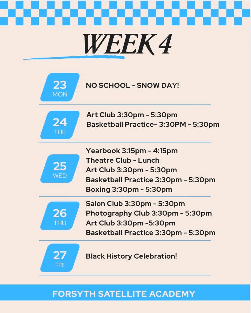 Hey Forsyth! It's week 4! Monday there will no school due to inclement weather. On Tuesday, Wednesday and Thursday after school, the Art Club will meet and there will be basketball practice after school. Also on Wednesday after school, there will be a yearbook meeting and boxing session, and during lunch, the Theatre Club will meet. The Salon Club and Photography Club will meet on Thursday afterschool. And on Friday there will be a school wide Black History Celebration.
#forsyth #week4 #snowday #schoolisfun #blackhistory #artclub #basketball #yearbook #theatre #salonclub #Photographyclub #nyc #nychighschools #transferschools