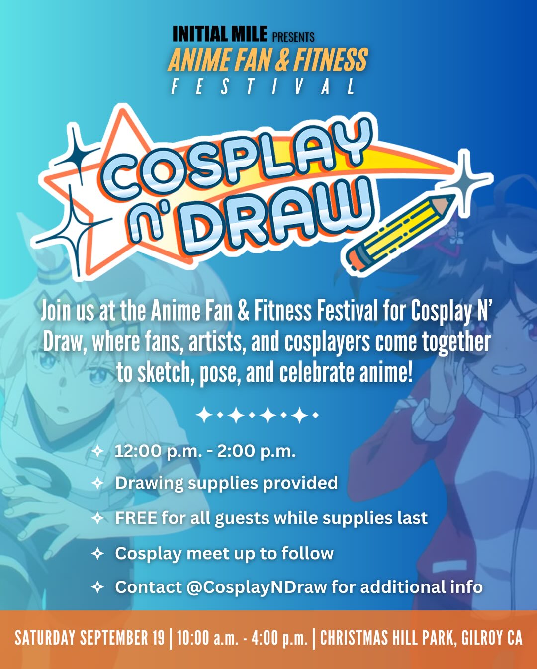 Join us for Cosplay N’ Draw, a fun, family-friendly activity scheduled for our second annual Anime Fan & Fitness Festival.
Watch talented cosplayers strike dynamic poses while you sketch, practice your art, and connect with fellow fans. Whether you’re a beginner or experienced artist, everyone is welcome to join in!
This is a FREE activity for all guests. Drawing supplies will be available while supplies last. Come relax, draw, and celebrate anime creativity on Saturday, September 19 at Christmas Hill Park in Gilroy, CA. #animefanandfitnessfestival #initialmile #cosplayndraw #animefestival #bayareaevents @cosplayndraw