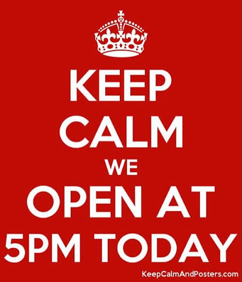 Due to a family function, we will not be opening until 5 pm today
