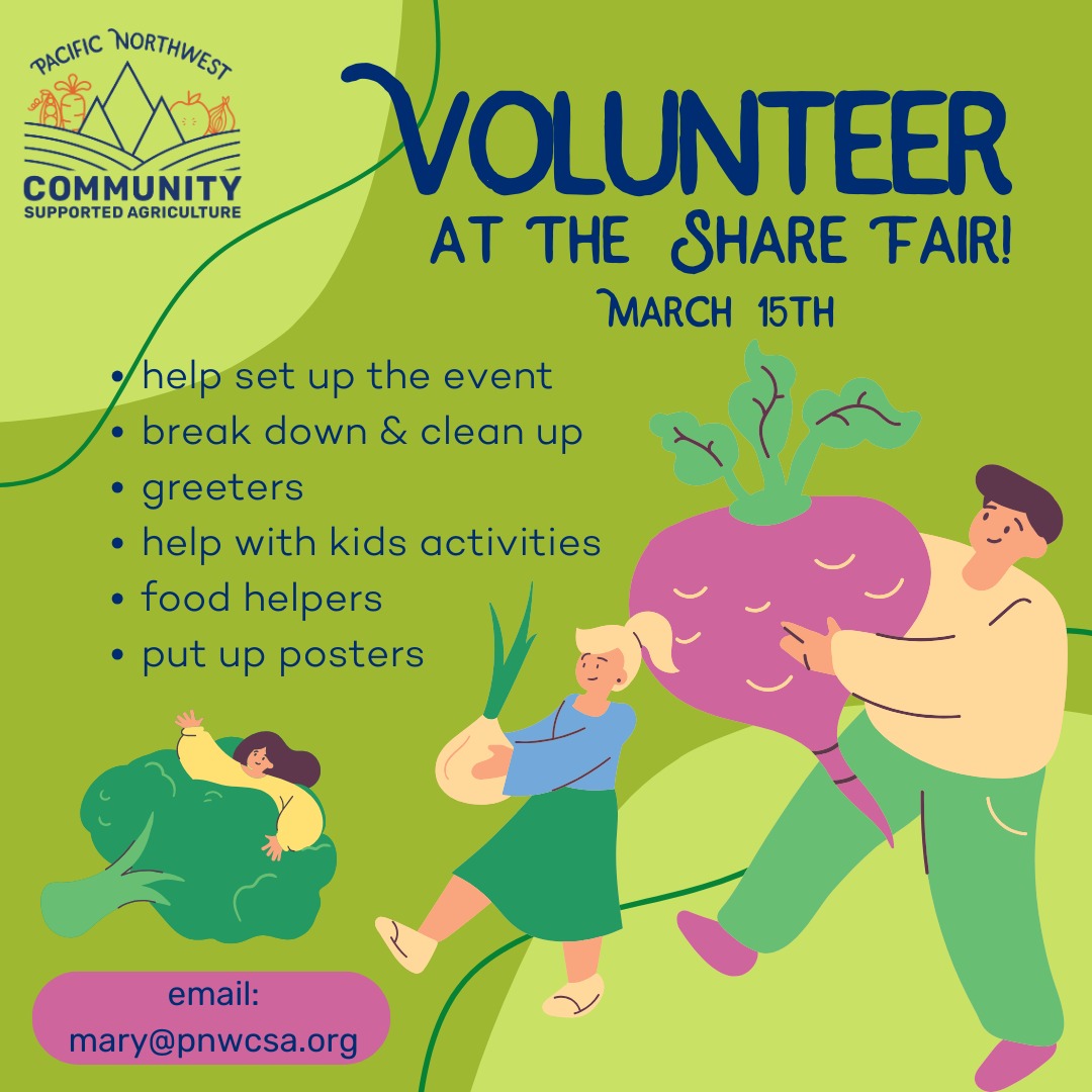 We’re still looking for a few more volunteers for the Portland CSA Share Fair on March 15.
This event brings together farmers and community members from across the region to connect around local food. Volunteers help make the day run smoothly, from greeting guests to helping with kids' activities and supporting event setup and cleanup.
If you enjoy community events, local farms, and good food, we’d love to have you join us.
Interested?
Email mary@pnwcsa.org
to get involved.
#CSAShareFair #PortlandEvents #SupportLocalFarms #PNWCSA #CommunityFood #KnowYourFarmer