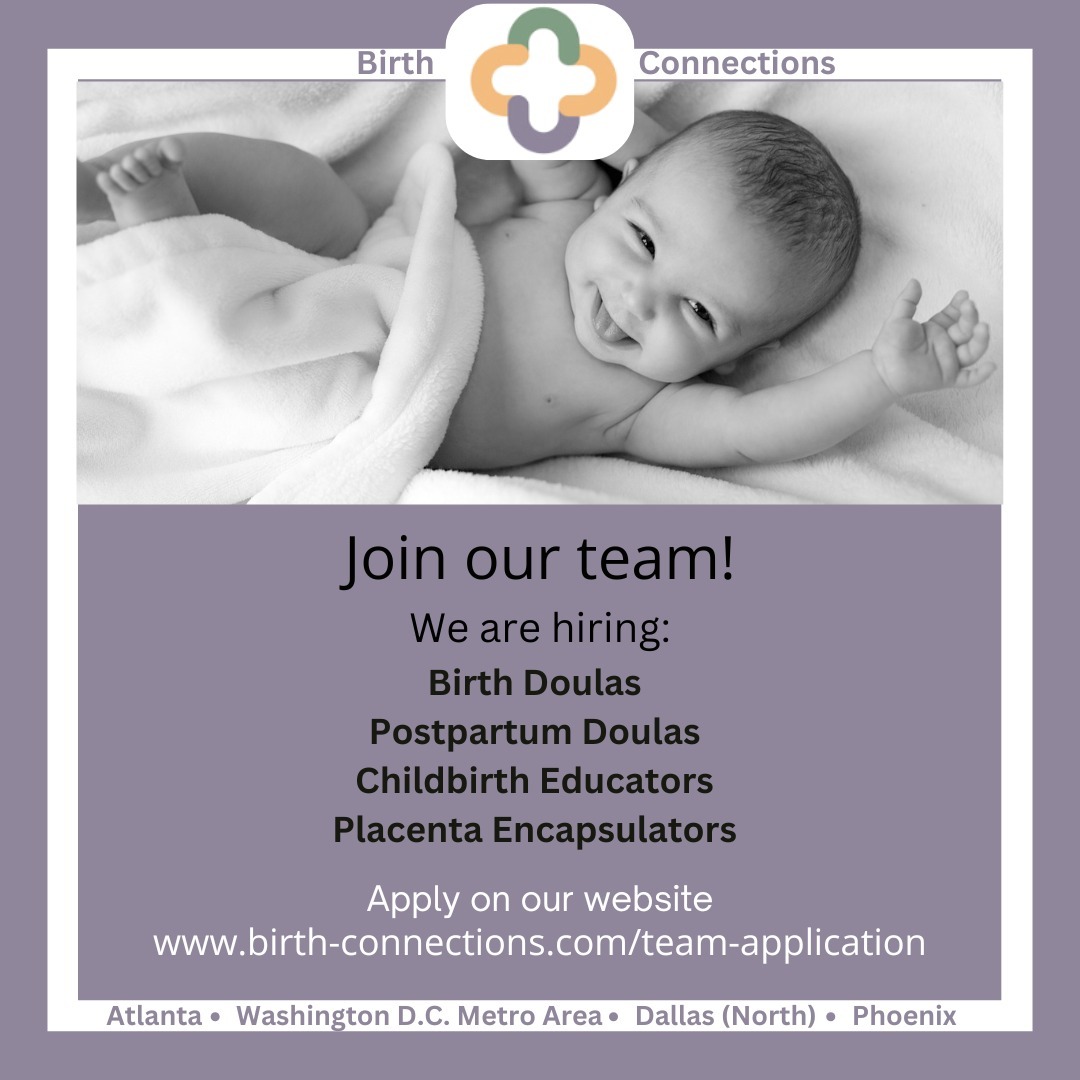 ✨ Join the Birth Connections Team! ✨
We’re expanding our dynamic, high-standard birth support team in Washington D.C., Atlanta, North Dallas, and Phoenix! 🏙️🌵
If you’re a Birth Doula, Postpartum Doula, Childbirth Educator, or Placenta Encapsulator—certified or just starting your journey—this opportunity is for YOU! 🌟
At Birth Connections, we value:
🤝 Teamwork
📚 Education
🏘️ Community Building
Whether you’re new or seasoned, we’d love to help you grow and thrive while supporting families with the care they deserve. Join our supportive, collaborative environment and make a difference in your community. 💕
📧 Apply today or tag someone who’d love this opportunity! Let’s create a positive impact together.
#BirthConnections #DoulaLife #PostpartumCare #ChildbirthEducator #PlacentaEncapsulation #DoulaCommunity #Teamwork #CommunityBuilding #BirthWorker #DoulaSupport #BirthSupport #DoulaJobs #BirthProfessionals #WeAreHiring #BirthWork #DoulaAgency #PhoenixDoulas #AtlantaDoulas #DallasDoulas #DCDoulas