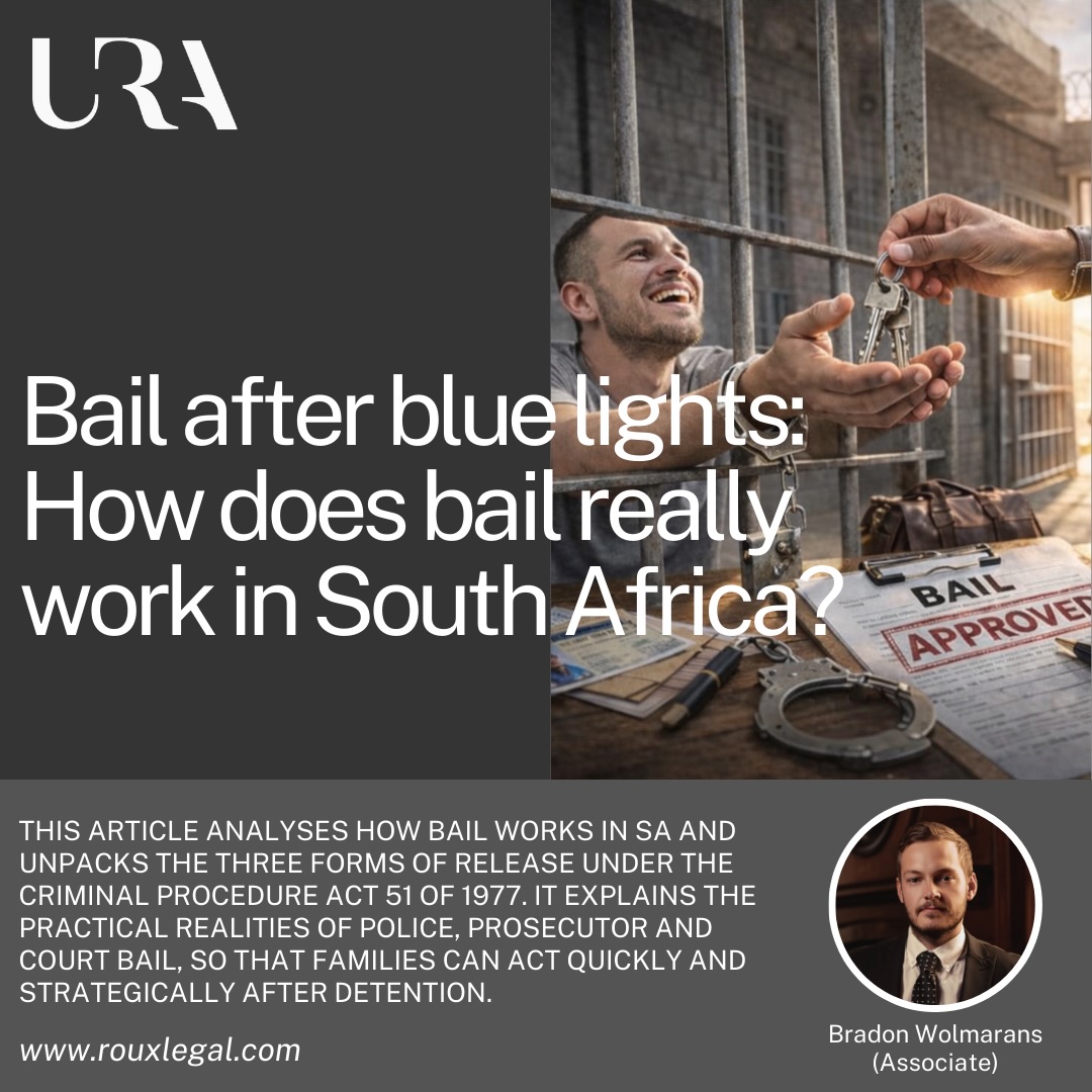 URA INSIGHTS | BAIL AFTER BLUE LIGHTS
This article analyses how bail works in SA and unpacks the three routes of release under theĀ Criminal Procedure Act 51 of 1977. It explains the practical realities of police, prosecutor and court bail, so that families can act quickly and strategically after detention.
Click the link in our bio to read the full article š
