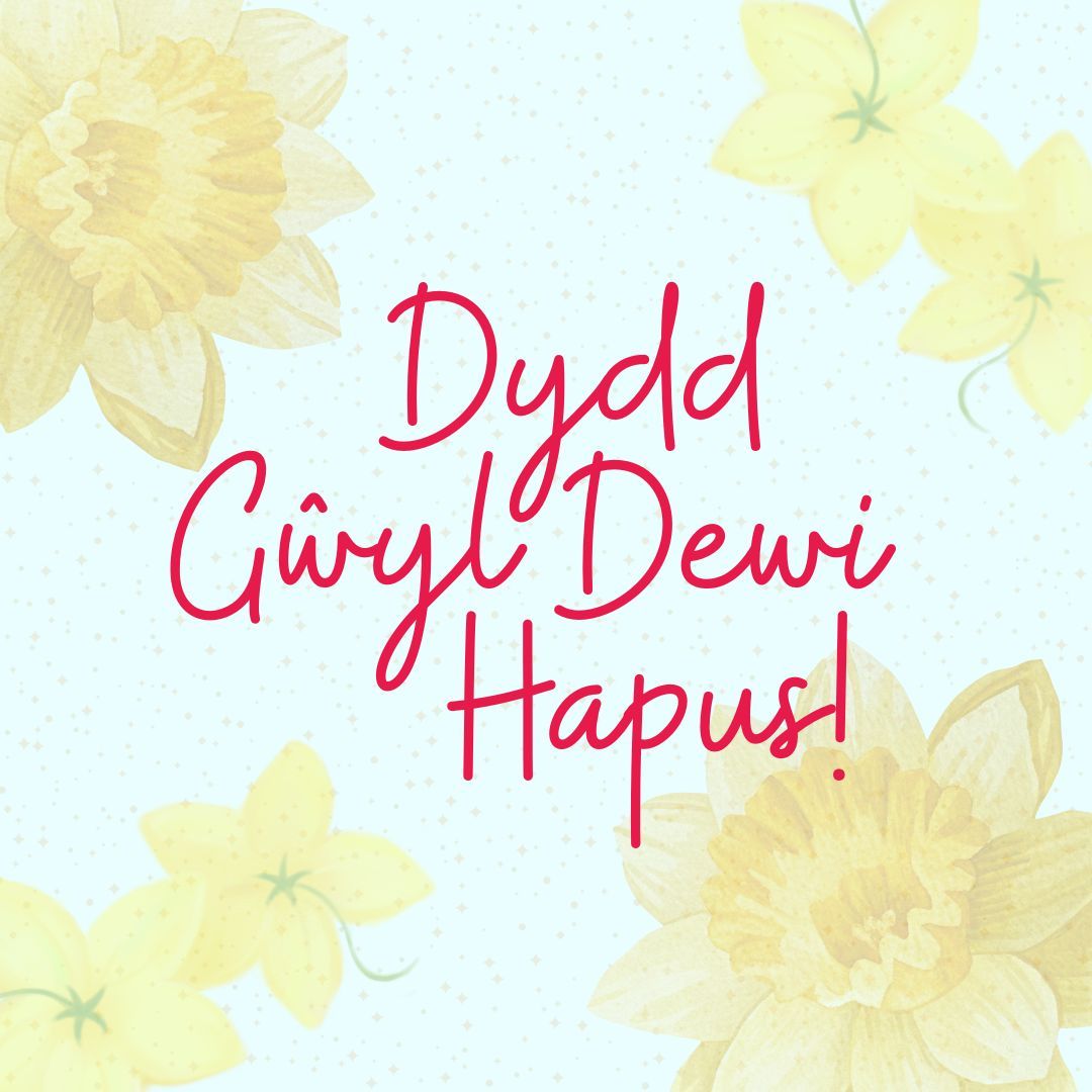 Dydd Gŵyl Dewi Hapus!