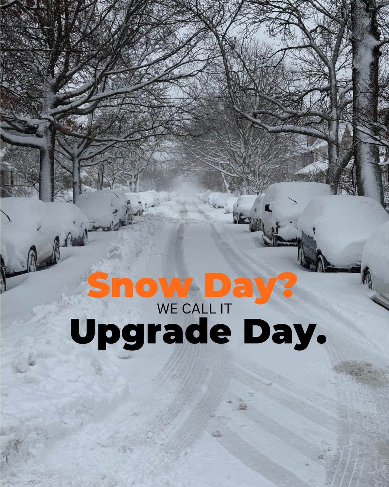 Sometimes the best move
is to slow down and stay safe.
We’ll open our doors soon. Stay warm.