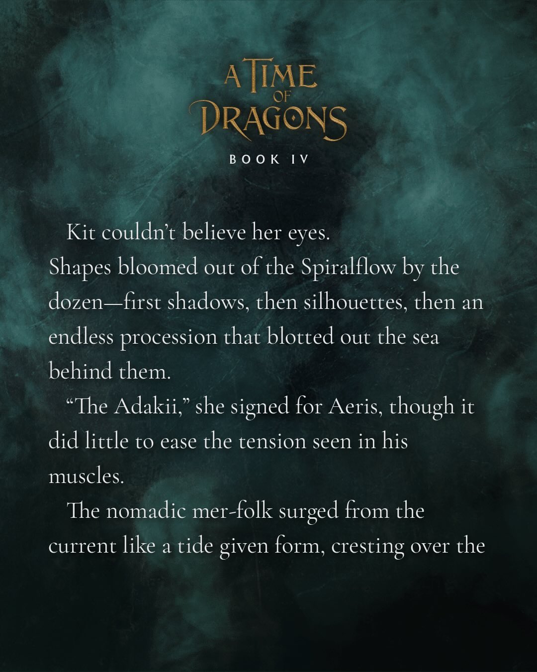 In case you missed it in the title reveal video, 🌊TIDES OF BLOOD AND WAR🌊 is taking you beneath the waves in A Time of Dragons Book 4 🧜 🧜♀️
There’s just as much going on in the depths of the sea as there is on the surface. Through Kitrana Voden’s eyes, we’re going to meet civilisations never before seen in the world of Verda 🔥
I can’t wait for you all to dive in 🙌🏻 Until then, here’s a little excerpt.
Enjoy! ☺️