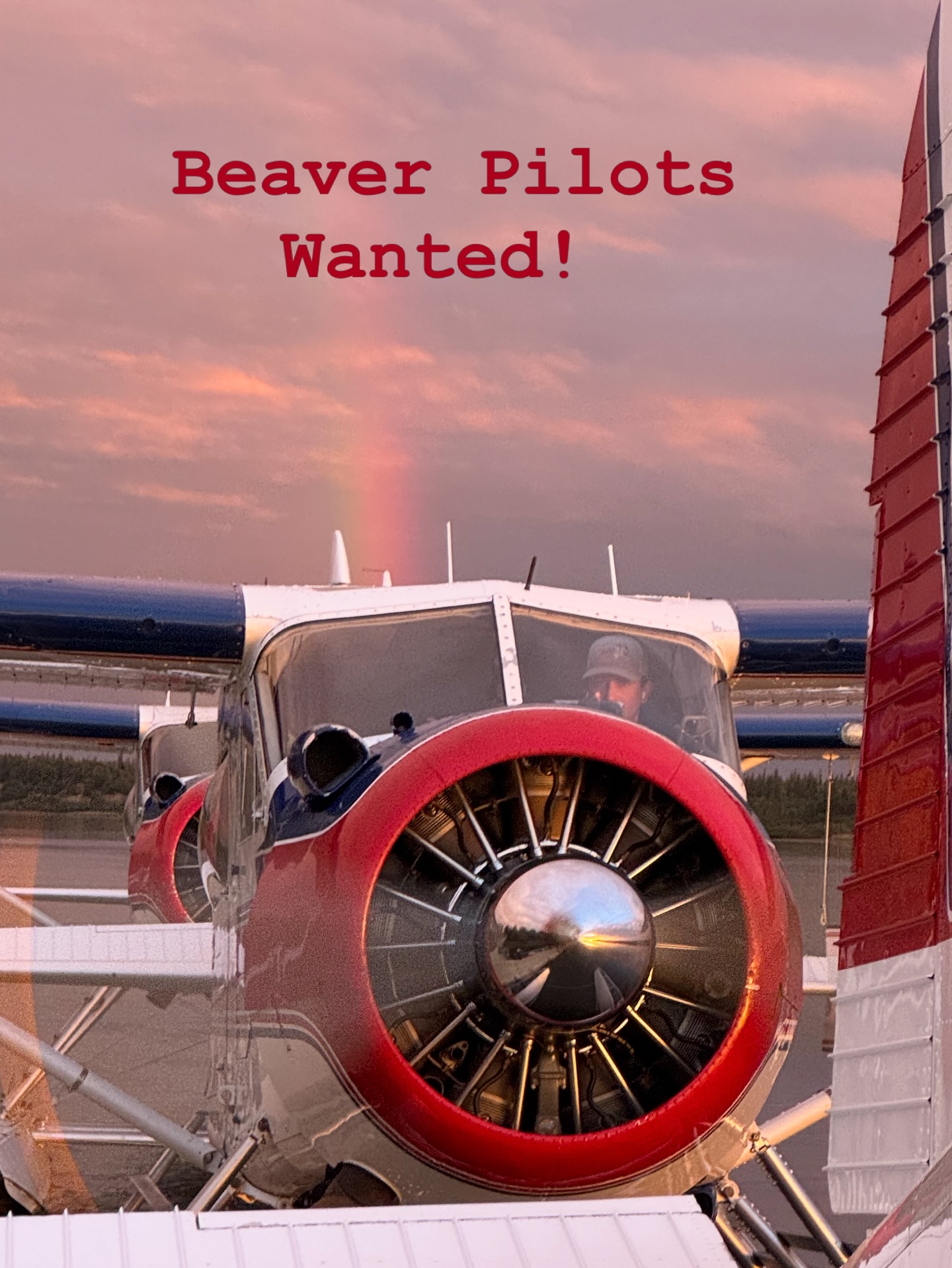 BEAVER PILOTS WANTED! Alaska Rainbow Lodge is looking for an experienced Beaver Pilot for the 2026 season flying in SW Alaska. Minimum 100 hours Alaska time 200 Float, 50+ Beaver time and other pertinent bush flying experience. Candidates should also have instrument, commercial, and current second class medical. Send resumes to info@alaskarainbowlodge.com. Room, board and great food provided for the summer. Pay negotiable based on experience. Don’t miss out on your dream job working for the best lodge in the business!