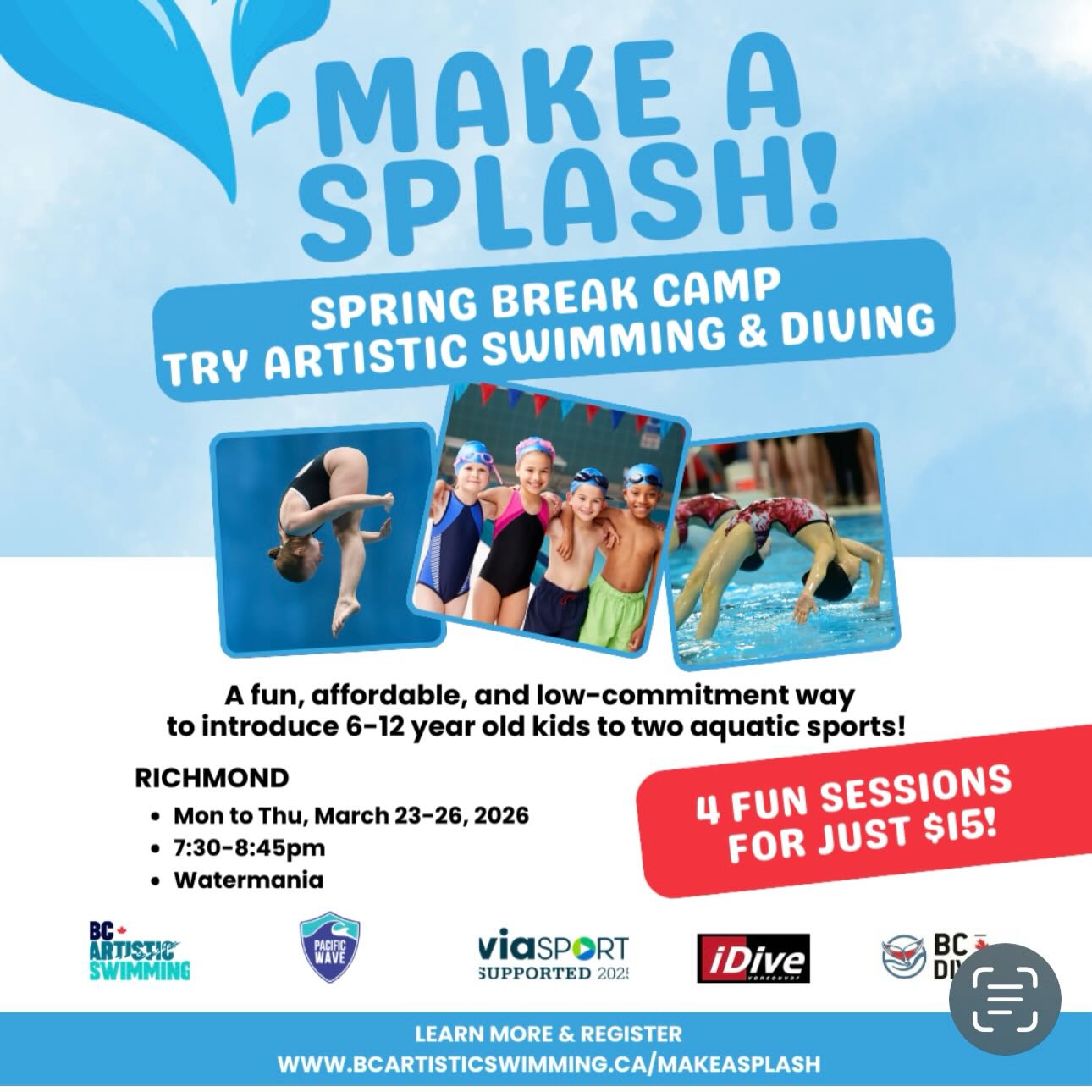 Ready to Make a Splash - Try Two Aquatic Sports in One!
The Make a Splash! program gives kids ages 6–12 the chance to try both artistic swimming and diving in a fun,
affordable, and low-commitment Spring Break Camp!
Learn more & register today - www.bcartisticswimming.ca/makeasplash
@pacific.wave.artistic.swim
@idivevancouver
@bcartswim
@bc_diving
@viasportbc
@sportbc_