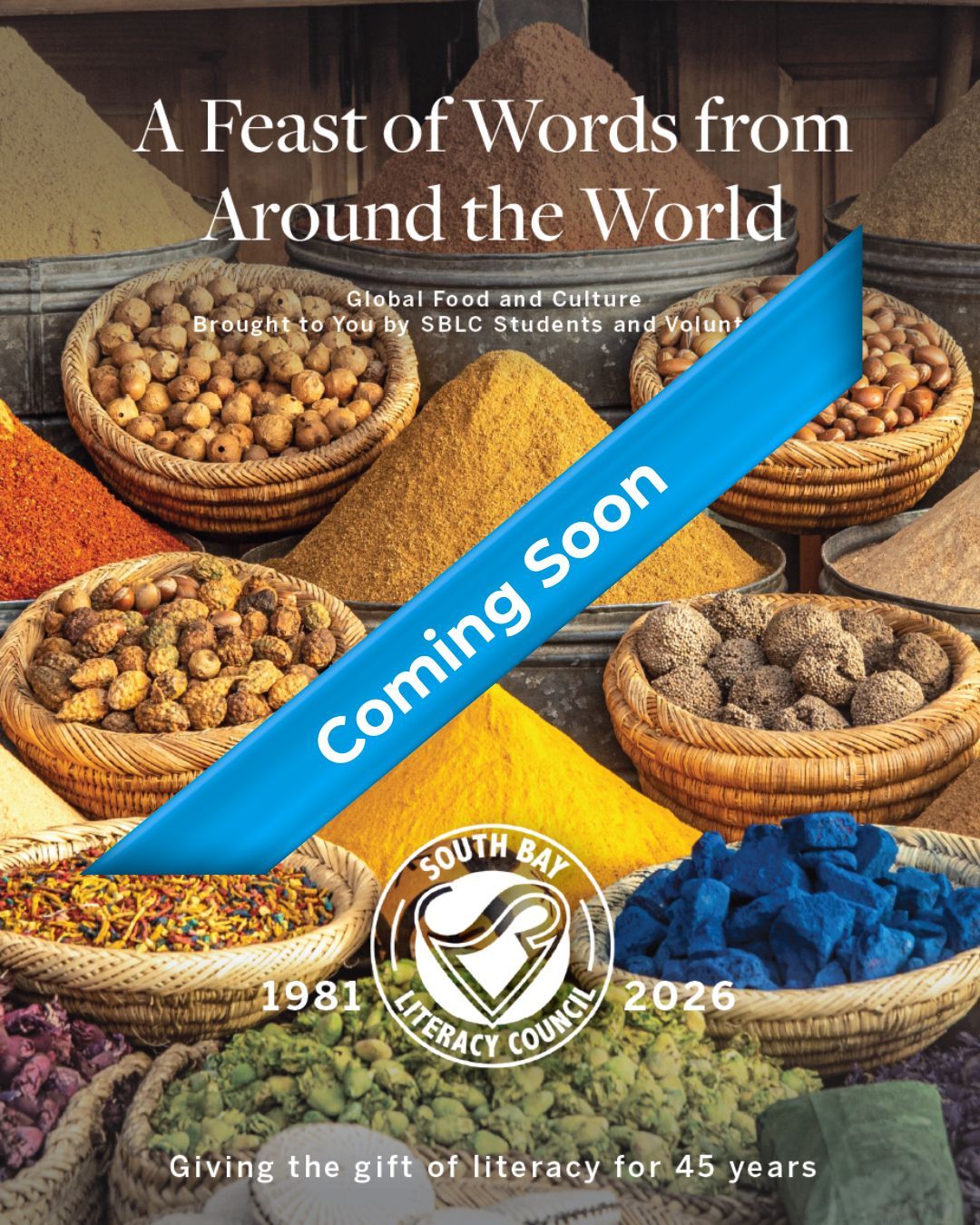 COMING SOON!
Since 1981, South Bay Literacy Council has proudly given the gift of literacy. To mark our 45th year of cultural exchange, we’re sharing recipes and traditions that connect our volunteers and learners to their first homes while celebrating the diverse cultures that enrich our community.
This cookbook features 45 global recipes and inspiring quotes. It's a tribute to the people and cultures that have shaped our organization.
Soon it will be available at SouthBayLiteracy.org. Stay tuned for on-sale details.
#SouthBayLiteracy
#AdultLiteracy
#CulturalExchange
#CommunityVoices
#TorranceCA
#SouthBayLA