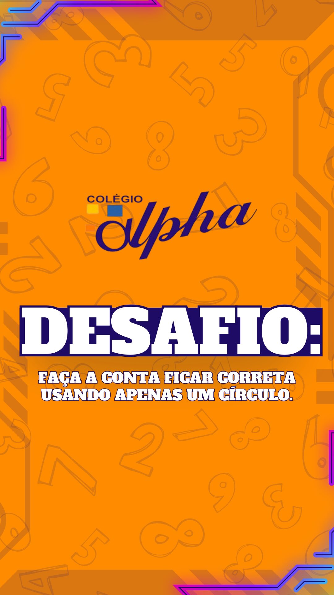 Faça a conta ficar correta usando apenas um círculo. Você consegue?💙