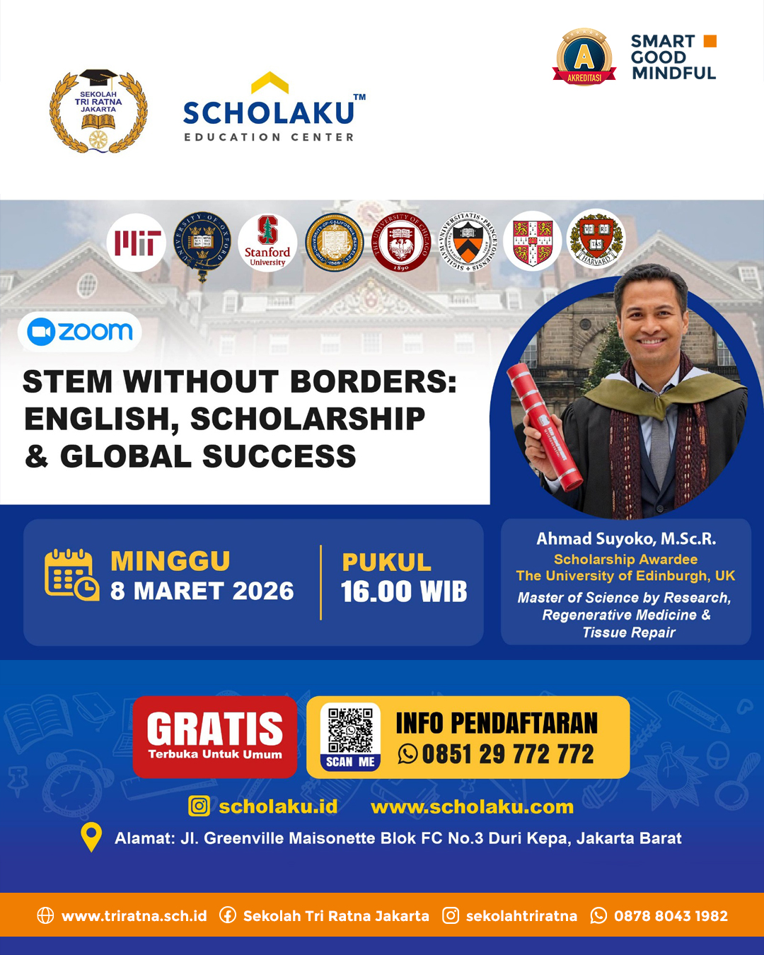 Sekolah Tri Ratna bekerja sama dengan Scholaku Education Center.
📢 Webinar STEM 2026 ‼️ GRATIS dan terbuka untuk Umum
Bagaimana Ahmad Suyoko, M.Sc.R. berhasil mendapatkan beasiswa di University of Edinburgh dan sukses berkarir di luar negeri? Temukan jawabannya dalam webinar ini
Tema : STEM Without Borders: English, Scholarship & Global Success
✅ Strategi Lolos Beasiswa Internasional
✅ Peran Penting English untuk Tembus Kampus Global
✅ Sukses Berkarier di Bidang STEM Luar Negeri
Hari : Minggu
Tanggal : 8 Maret 2026
Pukul : 16.00 WIB
📌 Daftar sekarang & siapkan masa depanmu dari sekarang!
Scholaku Education Center
Daftar : 085129772772 (WA only)
#scholarships #beasiswa #education #sekolahjakarta #sekolahbuddhajakarta #sekolahtriratna #sekolahjakartabarat #mindfulschool