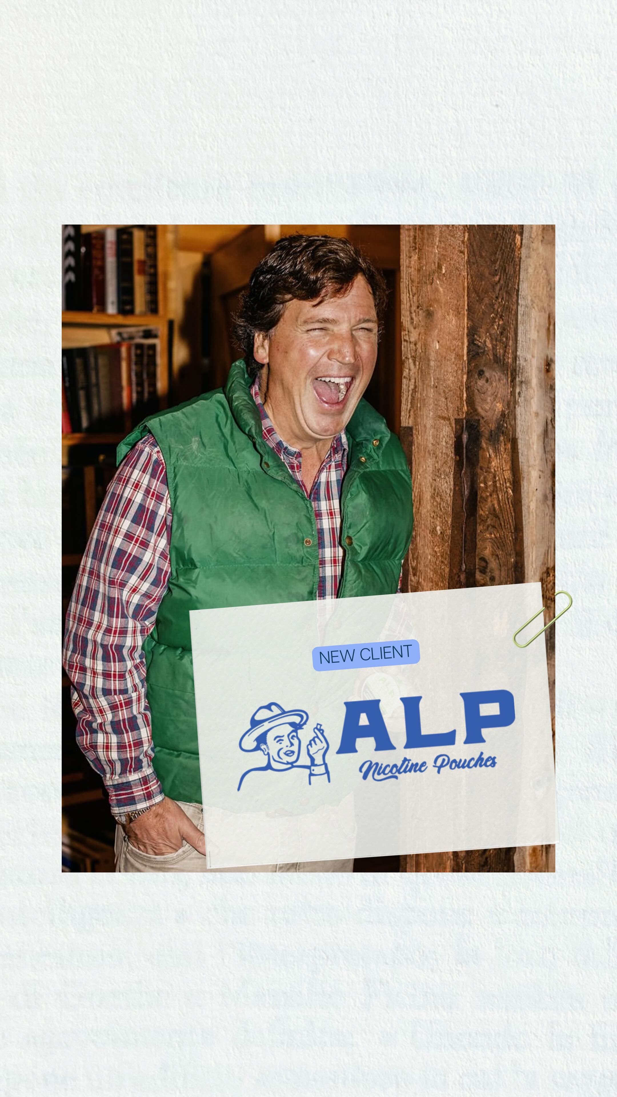 We’re proud to announce @alppouch as the latest addition to the IHC roster, a nicotine pouch brand disrupting the category with premium, moist pouches and bold flavors.
We’ll be supporting ALP across the US market with full-scale PR.
At the heart of this brand are its founders, @tuckercarlson and @lorenzodeplano, who set out to build a genuine alternative to the giants of the smokeless nicotine space. We’re honored to help tell their story and build a platform for what’s ahead.
Follow along ⚡