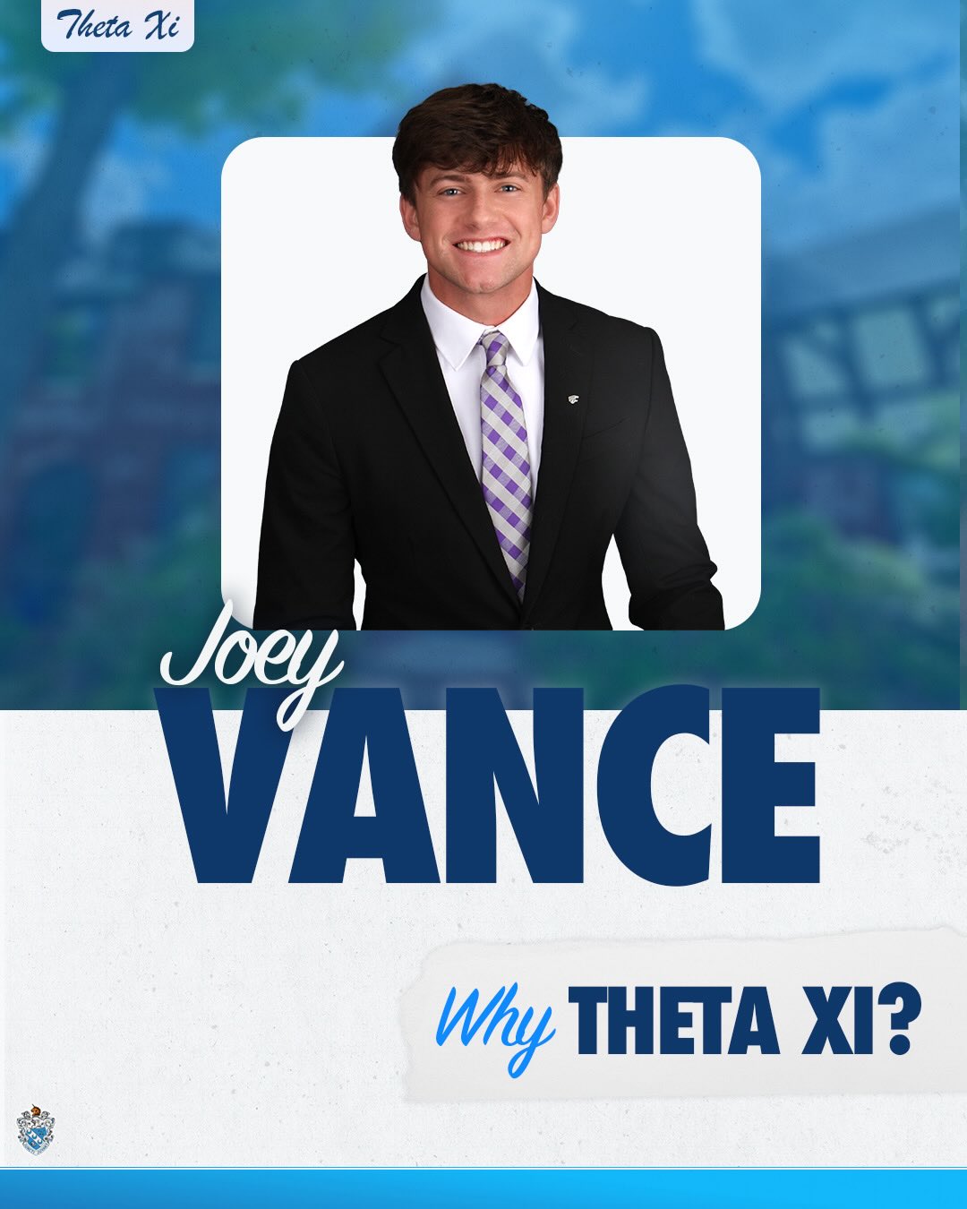 Senior Spotlight: Joey Vance
From brotherhood to leadership, Joey has truly embodied what Theta Xi stands for. As Chapter President, he helped shape the culture of our house while building lifelong friendships and creating memories that will last far beyond college.
Following graduation, Joey will be continuing his education at Rockhurst University in Kansas City as he pursues his Doctor of Physical Therapy!