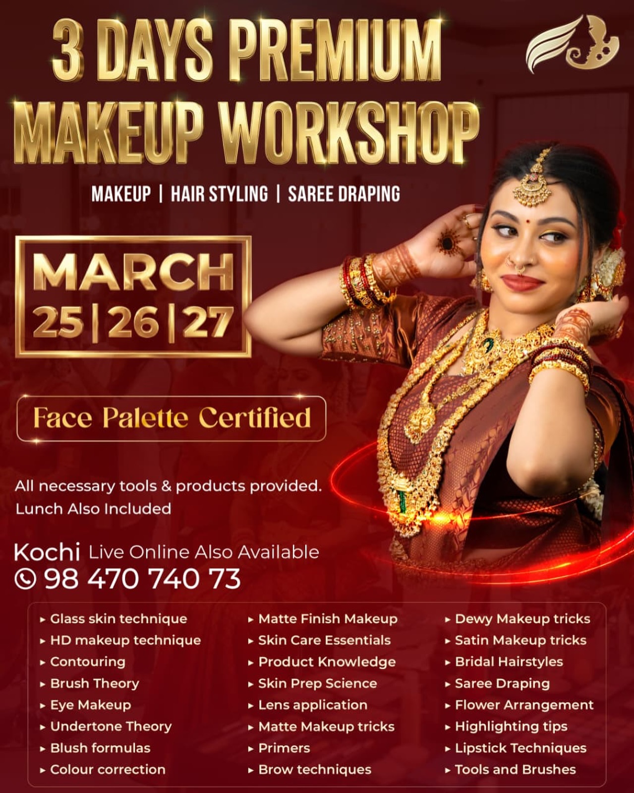 JOIN OUR 3 DAYS PREMIUM MAKEUP WORKSHOP 🧡
Face Palette Makeup Academy – Certified by EICBI, London, is Kochi’s leading destination for professional makeup education! 🌍
📅 Upcoming Batches:
Face Palette certified -
💄 10 Days Bridal Makeup’s Course - 06 Mar
👗 Fluffy Saree Workshop - 10 Mar
💇♀️ 4 Days Hair Styling Class - 11 Mar
💋 1 Day Makeup Masterclass - 21 Mar
📚 15 Days Makeup Mastry Course - 30 Mar
🌐 Learn at our Kochi academy or join us LIVE online from anywhere in India or abroad!
📞 Call/WhatsApp: 9847074073