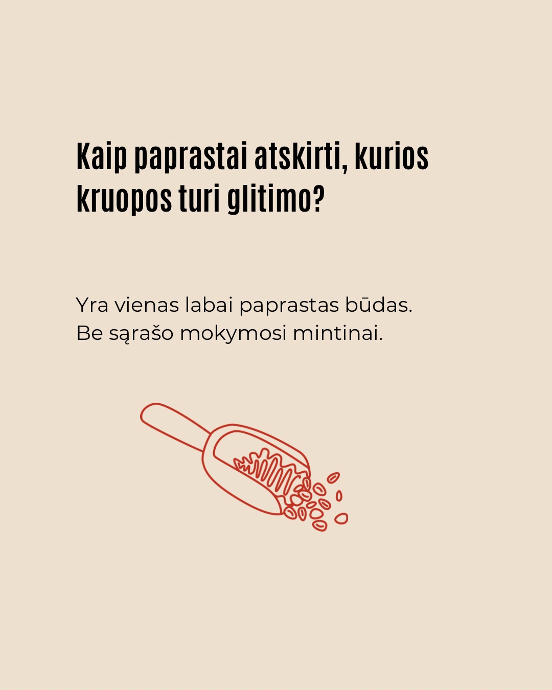 Karuselėje dalijamės labai paprastu būdu prisiminti, kurios kruopos turi gliuteno, o kurios – ne.
Sudomino? Sekite šią paskyrą, jei norite daugiau tokių patarimų ir receptų.