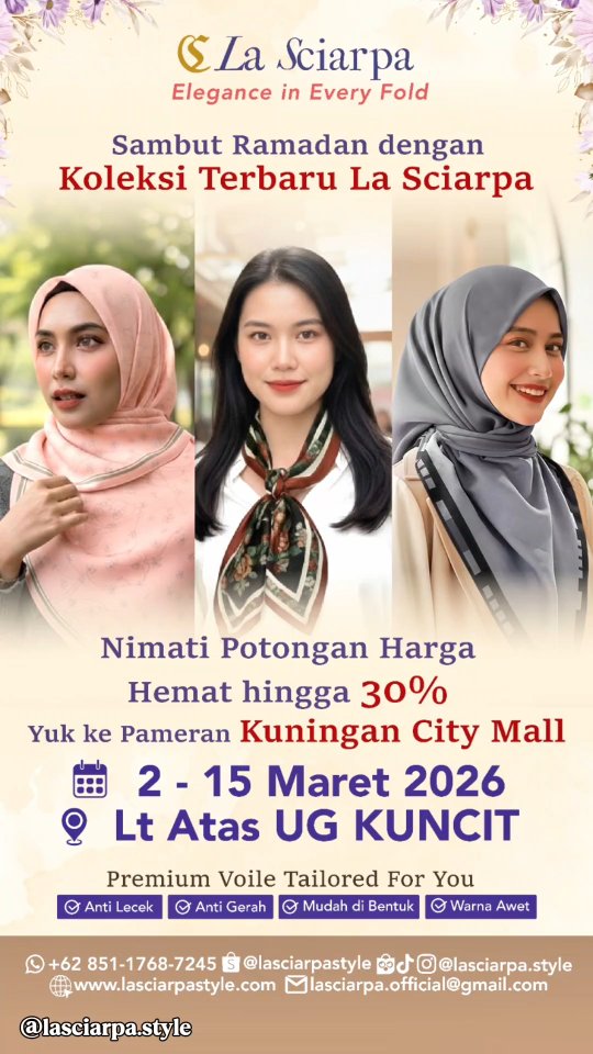 ✨ RAMADAN SPESIAL: DISKON UP TO 30% HANYA DI KUNINGAN CITY! ✨
Cari hijab yang adem dan elegan buat persiapan Lebaran? Langsung aja borong koleksi La Sciarpa di Pameran Kuningan City Mall! 🌙
Jangan sampai ketinggalan koleksi terbaru La Sciarpa dengan warna yang bervariasi & keren!
Kenapa harus La Sciarpa?
✅ Grade A Quality: Bahannya voal premium, nyaman & anti lecek
✅ Desain Eksklusif: Tidak sama dengan yang lain
✅ Warna Best Seller: Tersedia warna baru yang lagi hits, bikin look kamu makin berkelas.
✅ Perawatan Mudah: Tidak kusut dan warna tidak luntur.
📍 Kuningan City Mall
📅 2 - 15 Februari 2026
💰 Promo Khusus: Diskon UP TO 30%!
Yuk, jangan sampai kehabisan warna favoritmu. Stok terbatas karena banyak yang cari! Sampai ketemu di booth ya, Kak! 😍
#LaSciarpa #HijabStyle2026 #KuninganCityMall #RamadanSale #HijabPameran