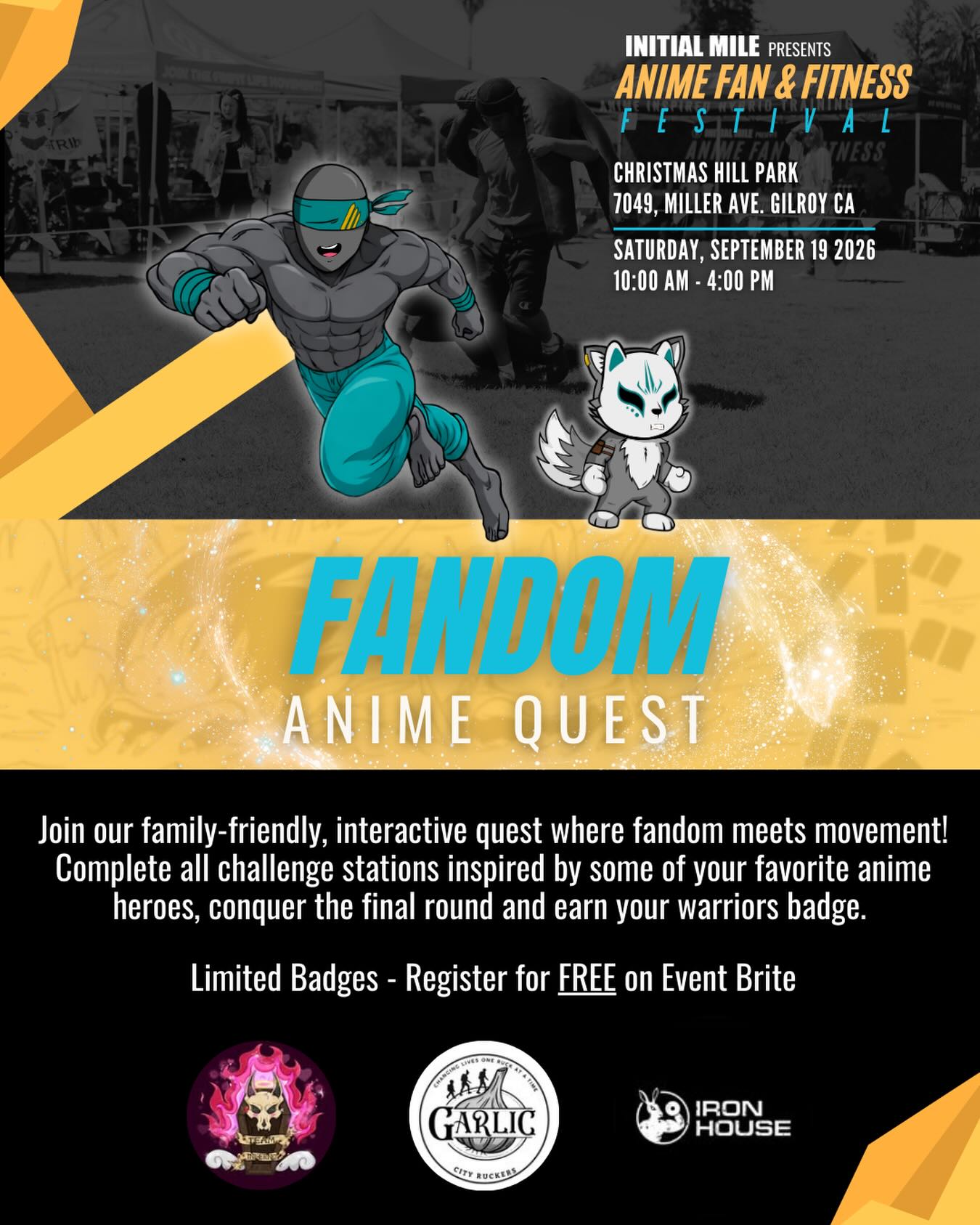 Join us at our 2nd Annual Anime Fan & Fitness Festival for our new family-friendly, interactive challenge, Fandom Anime Quest, inspired by your favorite anime worlds.
Complete all challenge stations hosted by our friends @teaminfernocosplay @garlic_city_ruckers @ironhouserabbit and conquer Initial Mile final round to earn your warriors badge!
Earn your badge by registering for this FREE event on Eventbrite. Badges are limited, so register today. Link in bio. #animefanandfitnessfestival #initialmile #bayareaevents #animefestival #fitnessfestival