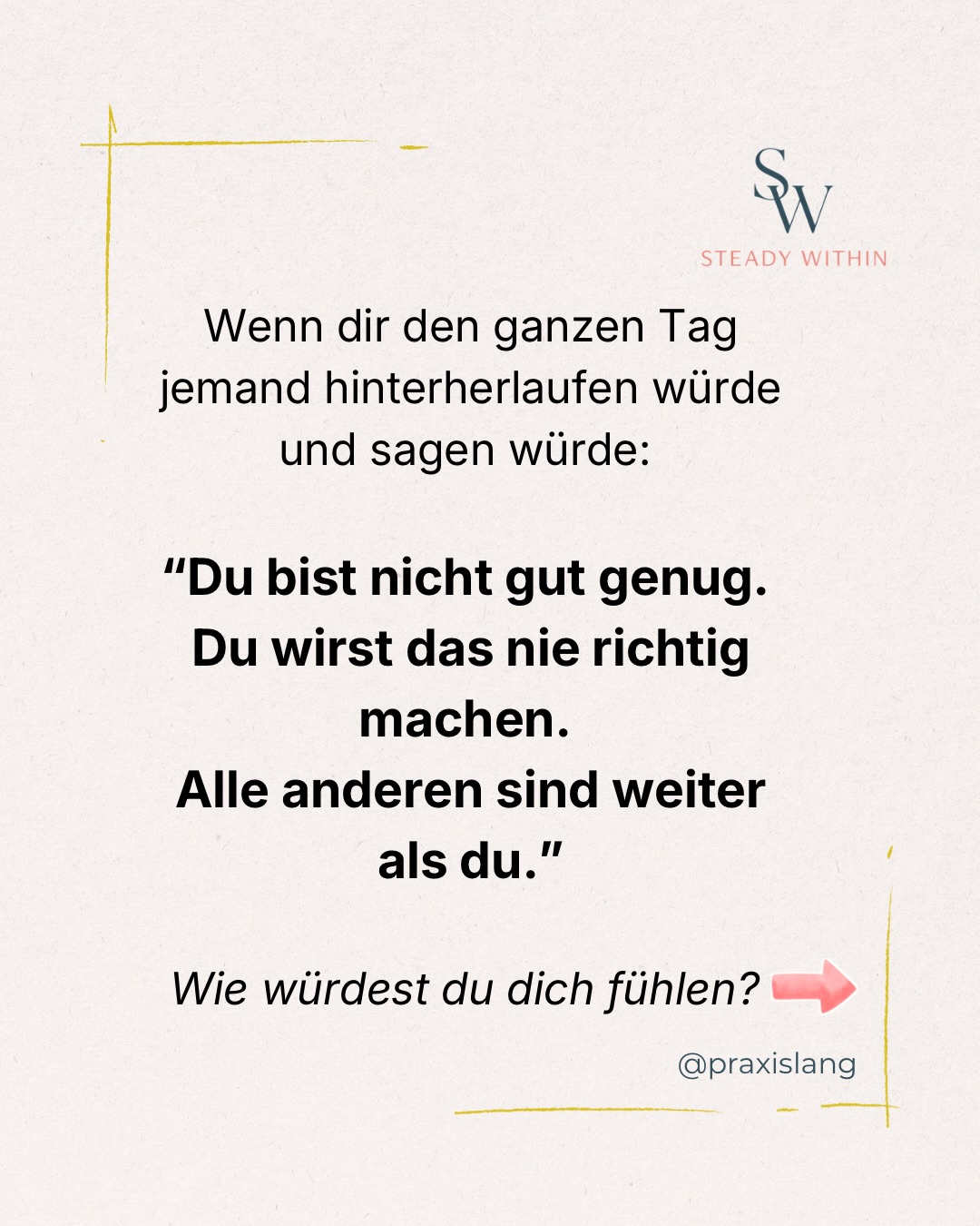 🧡 Wenn du diese Stimme kennst, speichere dir den Post.
🧡 Teile ihn mit einer Frau, die immer stark wirkt - aber innerlich zweifelt.
🧡 Und wenn du bereit bist, diese Stimme nicht länger dein Leben steuern zu lassen: schreib mir „STEADY“
#selbstwert #innerestabilität #gutgenug #innereskind #psychologie