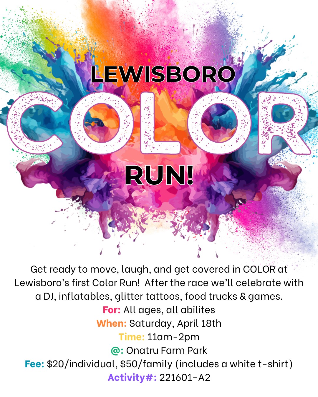 Join us for a day of fun, exercise, and memory-making! Run, walk, or jog while getting doused in color and then end the race with a party. ๐
Registration for this event is open NOW!
