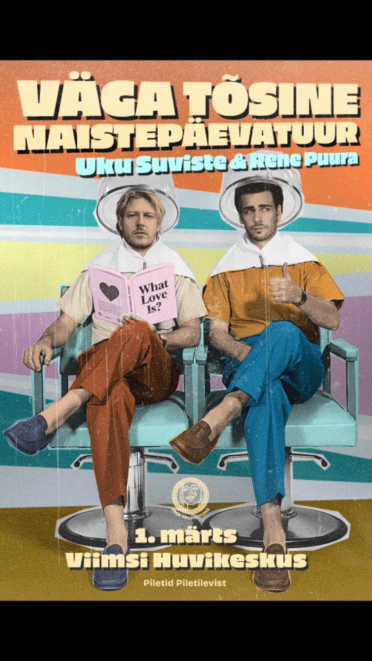 Uku Suviste & Rene Puura – Väga Tõsine NaistepäevatuurPühapäeval, 1. märtsil kell 19 Vii....