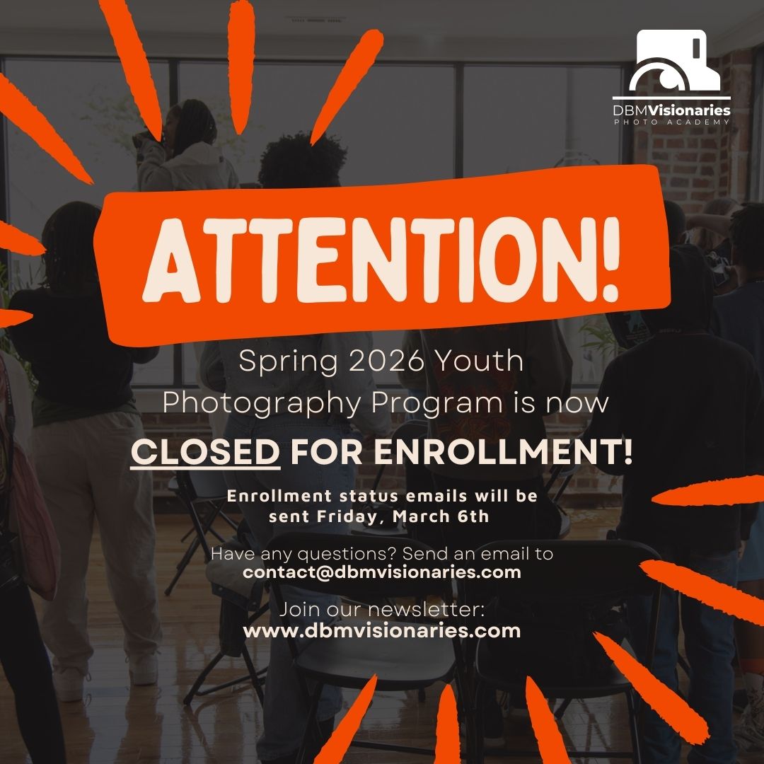 🚨📸 Spring enrollment for our Youth Photography Program is now CLOSED! Thank you to everyone who registered!
🎉✨ But don’t worry, we’ll be back Summer of 2026! 🌞📅
🚨 Enrollment status for the Spring program will be sent out on Friday, March 6th at noon, so keep an eye on your inbox! 📨
•
•
•
#DBMVisionaries #YouthPhotographyProgram #EnrollmentClosed #PhotographyForKids