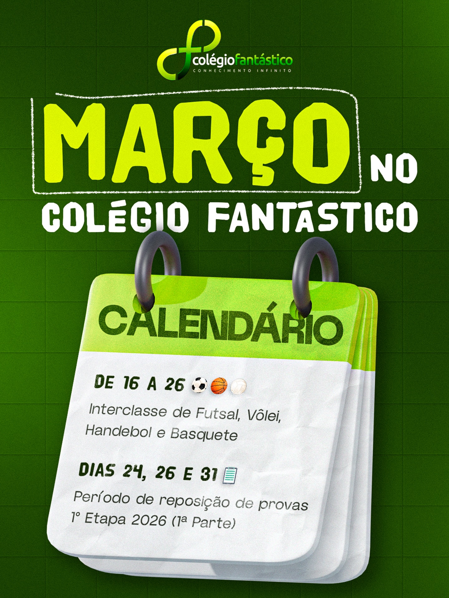 O mês de março será marcado por esporte, integração e também organização acadêmica no Colégio Fantástico! 📚
Entre os dias 16 e 26, nossos alunos participarão do Interclasse, promovendo trabalho em equipe, disciplina e espírito esportivo. ⚽🏐🏀🤾♀️
E atenção: nos dias 24, 26 e 31, acontecerá o período de reposição de provas da I Etapa (1ª Parte).
É fundamental que os alunos e responsáveis fiquem atentos às datas para manter o acompanhamento pedagógico em dia. 📝✨
Qual modalidade você está mais animado para acompanhar? Conta pra gente! 👇