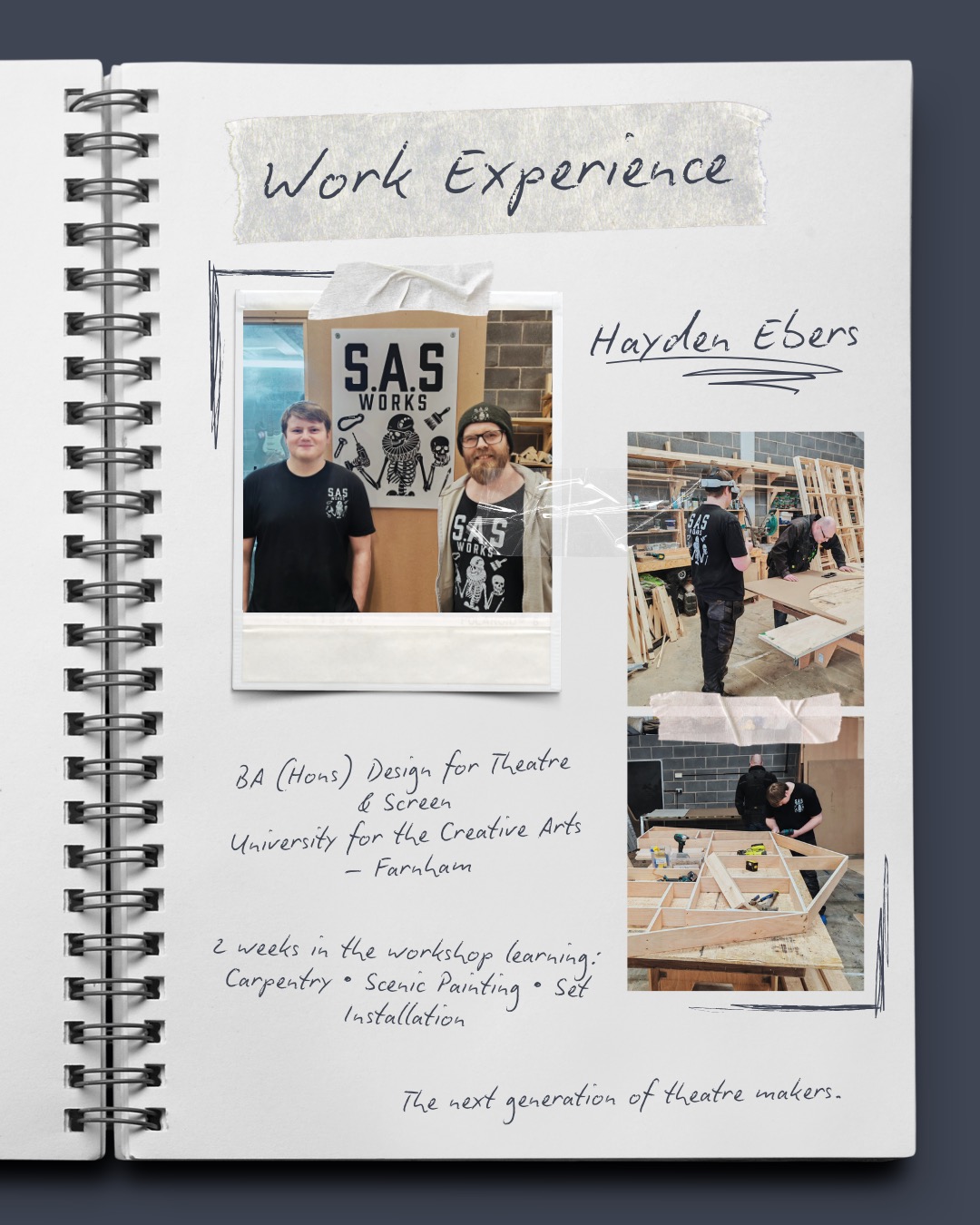 Two weeks. One workshop. Real theatre builds.
Hayden Ebers, studying BA (Hons) Design for Theatre & Screen at @unicreativearts Farnham, joined us for work experience and got stuck straight into workshop life.
Carpentry. Scenic painting. Cutting lists. Even helping on an onsite installation.
Hayden approached every task with curiosity, enthusiasm, and a great work ethic, exactly what you want to see from the next generation of theatre makers.
Always great to see students stepping from design concepts into real stage construction.
Wishing Hayden all the best for the future.
~ Always great having students in the workshop. Who else started their theatre career with work experience?
#theatre #uktheatre #stagecraft #setdesign #scenicdesign #theatreindustry #theatremakers #behindthescenes #theatreproduction #setbuilders #scenicart #productiondesign #theatreworkshop #makersgonnamake #workshoplife #carpentrylife #creativeindustry #theatrecommunity #theatrelife #designstudent #theatreeducation #propdesign #craftsmanship #creativecareers #sasworks