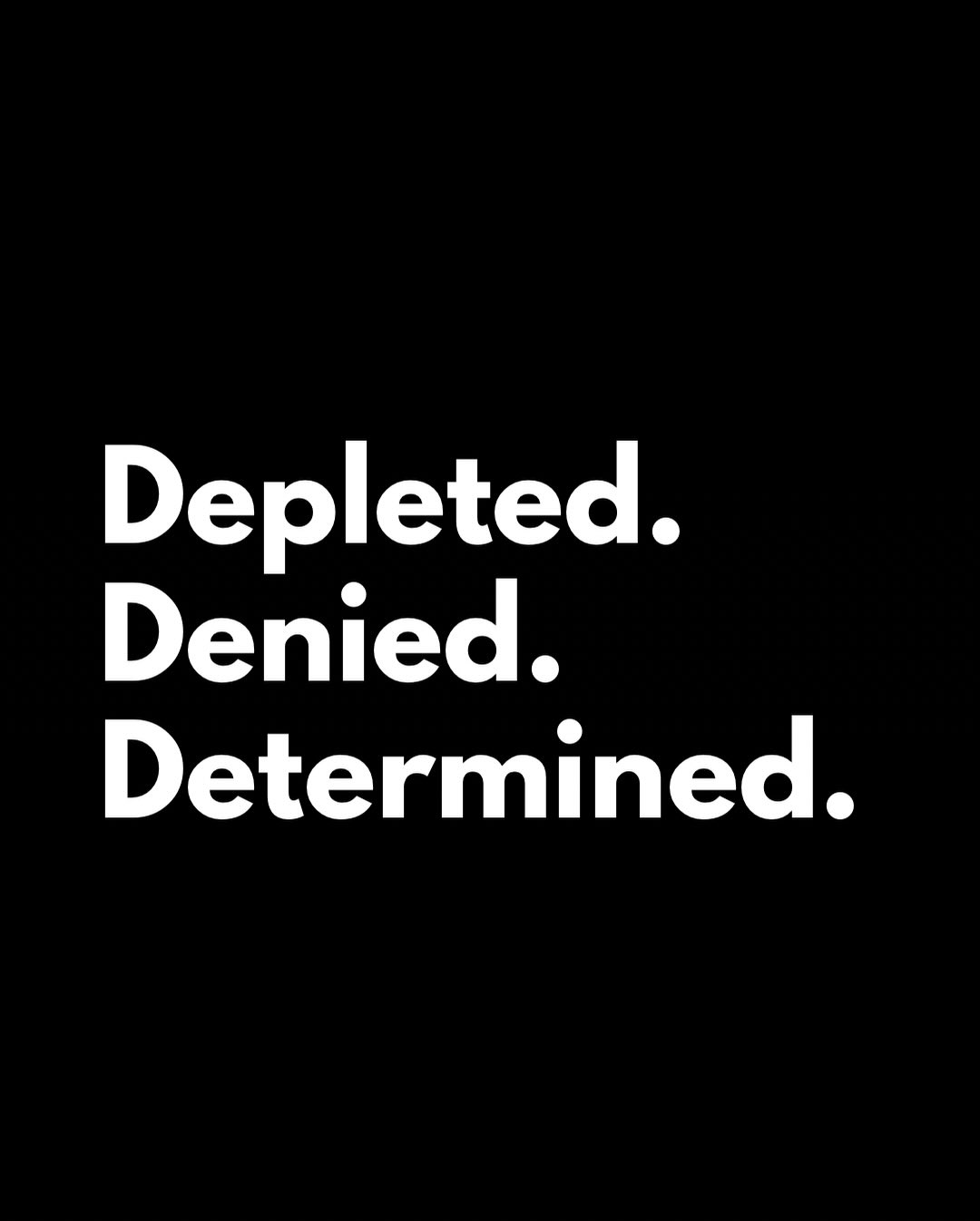 Depleted. Denied. Still determined.
We see you.
Apply to be featured.
Link in bio.