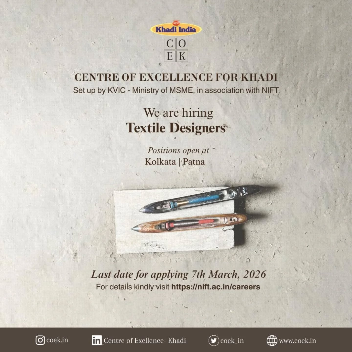 Centre of Excellence for Khadi is on the lookout for young, creative and driven professionals with a strong passion for Khadi.
Open positions:
• Textile Designers – Kolkata & Patna
• Graphic Designers – Delhi
If you’re excited to work at the intersection of craft, design and legacy, we’d love to hear from you.
Apply by 7th March, 2026.
For details and applications, visit:
https://nift.ac.in/sites/default/files/2026-02/CoEK%20recruitments.pdf
Link in Bio