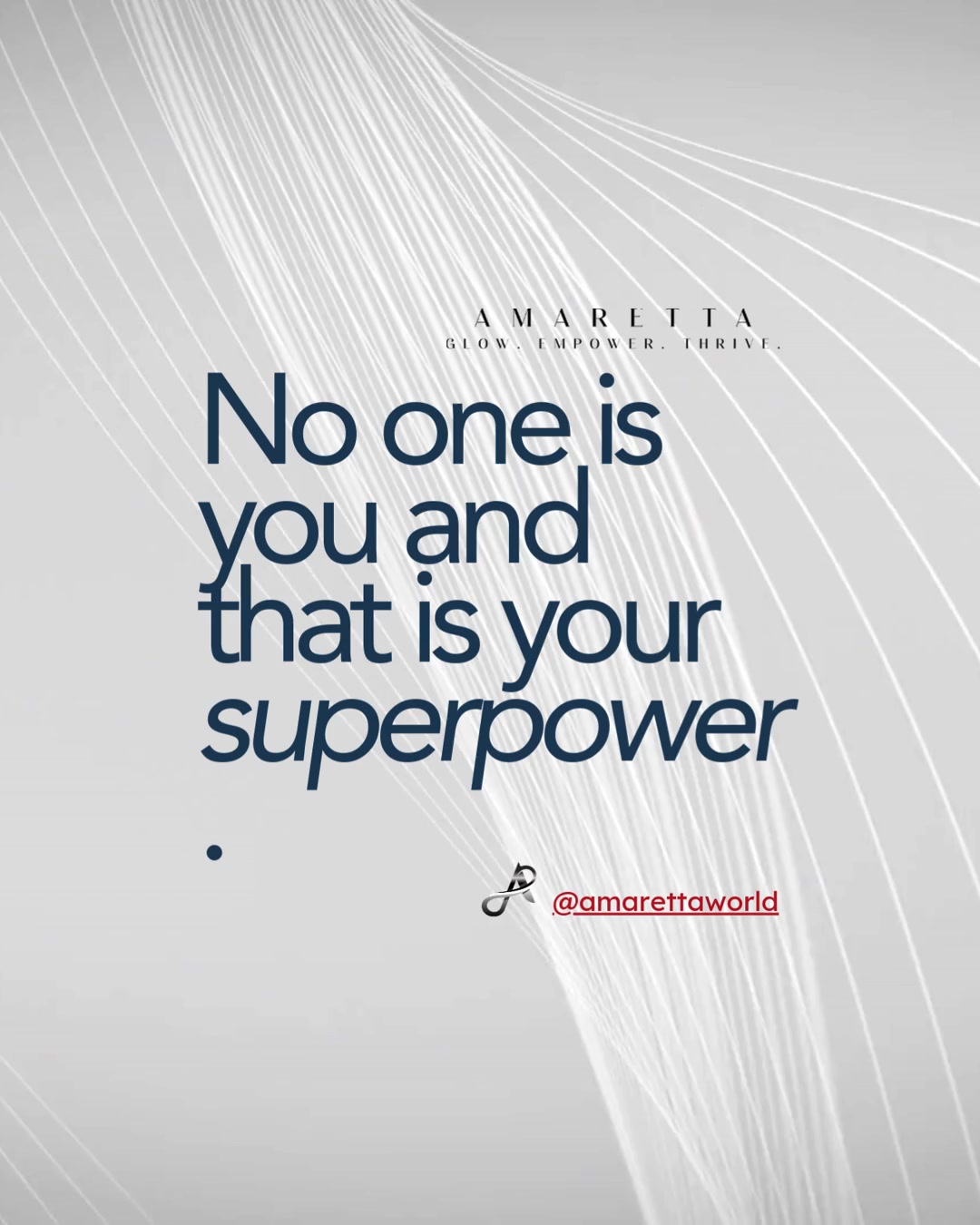 Noone is you and that is your super power