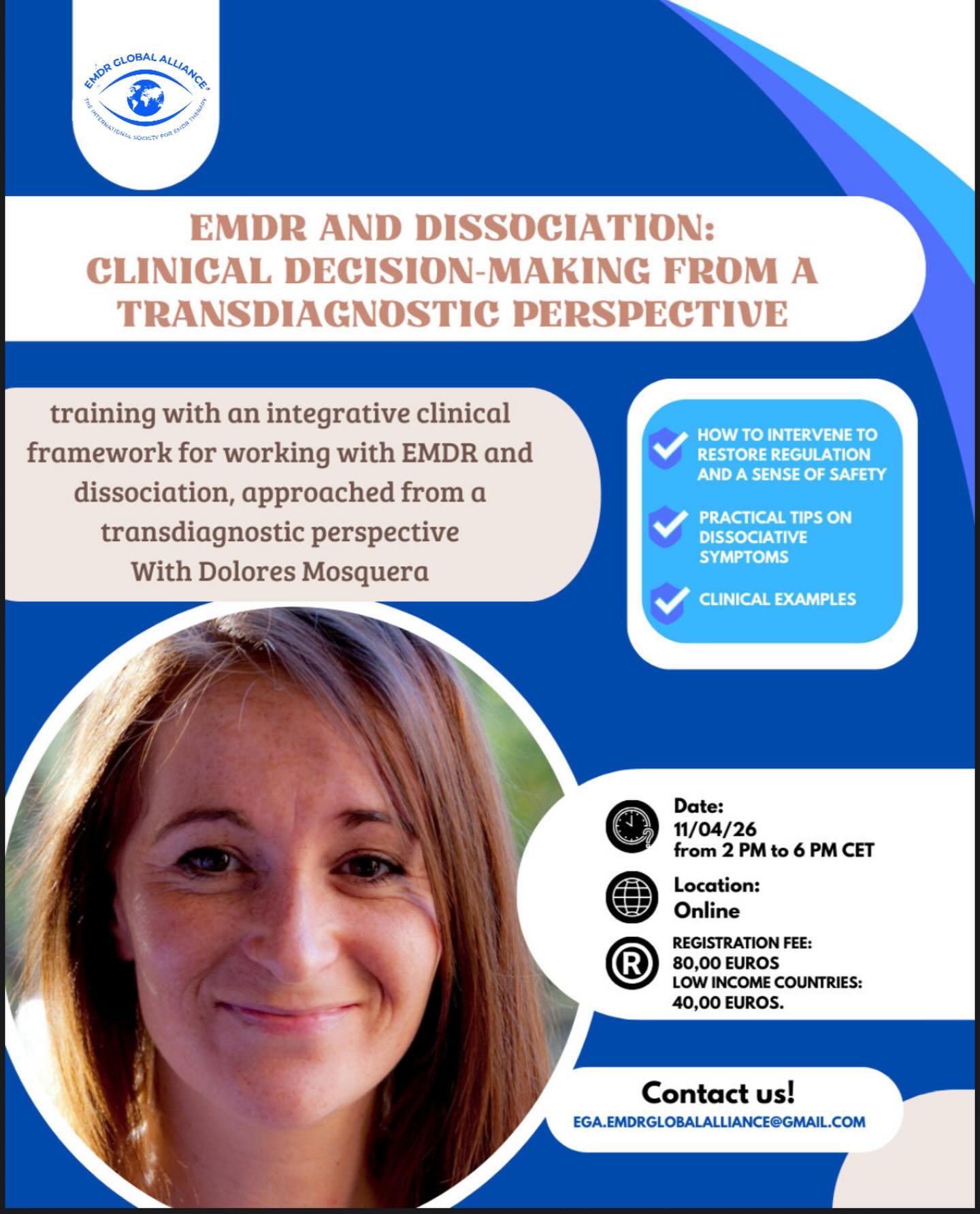 EMDR Global Alliance: The International Society for EMDR Therapy®
¡La EMDR Global Alliance se enorgullece de anunciar la primera oferta de nuestra serie de simposios EGA! Se trata de seminarios de bajo costo diseñados para apoyar el desarrollo de los conocimientos y habilidades de EMDR a nivel mundial.
Únase a nosotros en un seminario con Dolores Mosquera sobre «EMDR y la disociación desde una perspectiva transdiagnóstica». El seminario tendrá lugar el 11 de abril de 2026, de 14:00 a 18:00 (hora central europea, CET).
Se trata de una oportunidad única para que los clínicos de EMDR de diferentes países y continentes se reúnan virtualmente y compartan una experiencia de aprendizaje para desarrollar competencias y conocimientos en uno de los campos más complejos de la aplicación de la terapia EMDR.
Nuestra Asociación Regional se complace en compartir con nuestros miembros esta oportunidad, e invitamos a todos a participar en este seminario. El idioma oficial es el inglés.