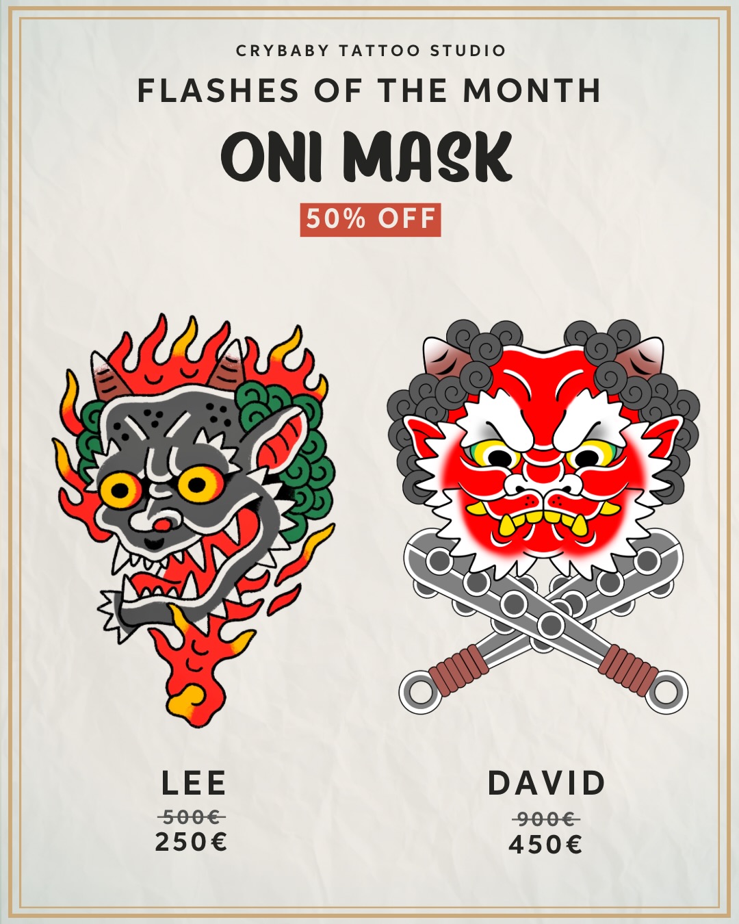 ✽ Flashes of the Month ✽
Oni Mask
Our “Flashes of the Month” are here, and we’re thrilled to unveil the oni mask-inspired designs, chosen by you guys!
Our artists have crafted beautiful flashes for a special fixed 50% OFF price, that are ready to become a part of your story — swipe through to see the full designs and examples of how they could look on your skin ✨
Comment below which design is your favorite 🖊️
Don’t miss out on these designs — book your favorite flash now via
info@crybabyffm.com 📅
#CrybabyTattooStudio #FlashesOfTheMonth #MarchEdition #onimask #onimasktattoo tattooflash tattooflashes tattoodesigns
tattoo tattoofrankfurt tattoogermany
