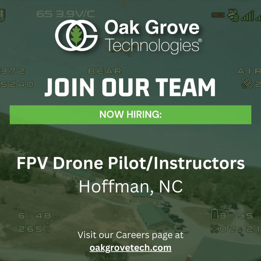 ๐๐
๐ฝ๐น๐ผ๐ฟ๐ฒ ๐ฌ๐ผ๐๐ฟ ๐๐๐๐๐ฟ๐ฒ ๐๐ถ๐๐ต ๐ข๐ฎ๐ธ ๐๐ฟ๐ผ๐๐ฒ ๐ง๐ฒ๐ฐ๐ต๐ป๐ผ๐น๐ผ๐ด๐ถ๐ฒ๐!
Oak Grove Technologies, a dynamic and fast-growing federal contractor, is seeking highly skilled and experienced FPV Drone Pilot/Instructors to join our team in Hoffman, NC!
๐ช๐ต๐ฎ๐ ๐ฌ๐ผ๐'๐น๐น ๐๐ผ:
โข Conduct FPV drone troubleshooting, inspections, repairs, and component replacements as necessary.
โข Communicate and train new pilots on safe FPV piloting practices and procedures.
โข Program and use OpenTX (Tango II), TBS Crossfire, and Betaflight software effectively.
โข Demonstrate expertise in FPV systems and flight theory, including RC RX/TX, flight controllers, cameras, motors, propellers, and peripherals.
๐ช๐ต๐ฎ๐ ๐ช๐ฒ'๐ฟ๐ฒ ๐๐ผ๐ผ๐ธ๐ถ๐ป๐ด ๐๐ผ๐ฟ:
โข Extensive experience in FPV drone building, repair, and flying.
โข FAA Part 107 License is a plus but not required.
โข Ability to obtain a SECRET Security Clearance.
โข Military Small UAS Experience (Highly Preferred)
Ready to take the next step in your career? Apply now! Scan the QR code or visit our careers page for more details: www.oakgrovetech.com/careers
#OakGroveTechnologies #OurServiceContinues #FPV #DroneTechnology #FPVDronePilot #DroneInstructor