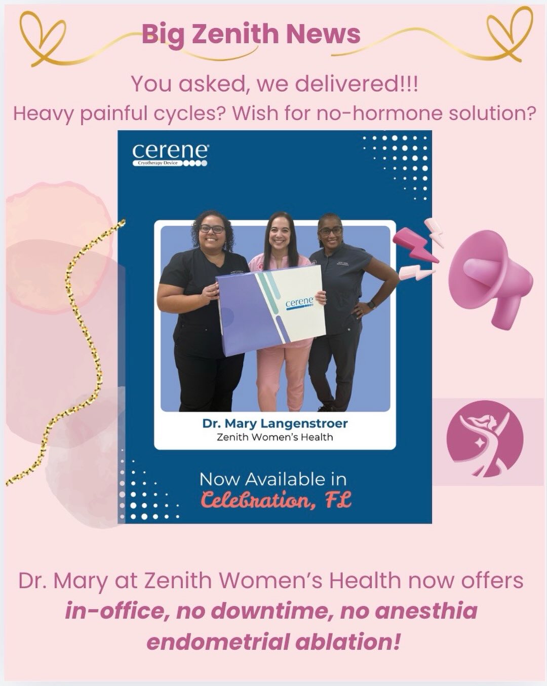 💖 We’re excited to share that Cerene® Cryotherapy is now available at Zenith Women’s Health! @cerene_cryotherapy @zenithwomenshealth
This in-office treatment is designed to help reduce heavy menstrual bleeding and cramping.
✨ Performed in the office, with an average treatment time of just 2½ minutes
✨ No incisions or anesthesia
✨ Most patients return to normal daily activities within 24 hours