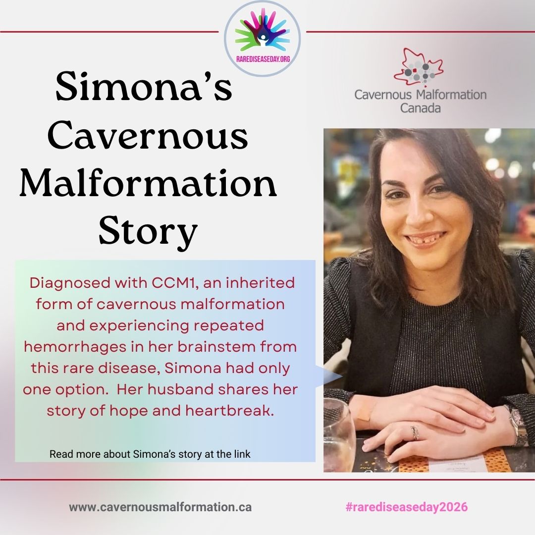 Simona's story of rare disease is courageously told by her husband who shared "It is my hope that by sharing Simona's story I can spread awareness about cavernous malformation and rare disease"
This #RareDiseaseDay we honour and remember Simona. Further, we acknowledge the strength and courage of all cavernous malformation patients as they live with no cure and limited treatment options.
To learn more about Simona and her journey with cavernous malformation see the link in our bio or visit us at www.cavernousmalformation.ca
>>>>
L'histoire de Simona est courageusement racontée par son mari, qui a déclaré : « J'espère qu'en partageant l'histoire de Simona, je pourrai sensibiliser le public aux malformations caverneuses et aux maladies rares. »
En cette Journée des maladies rares, nous rendons hommage à Simona et à sa famille. Nous saluons également la force de tous les patients atteints de malformations caverneuses qui vivent avec cette maladie incurable et aux options de traitement limitées.
Pour en savoir plus sur Simona et son parcours avec la malformation caverneuse, consultez le lien dans notre bio ou visitez notre site web : www.cavernousmalformation.ca
#cavernousmalformation #cavernoma #brainstemcavernousmalformation #CCM1 #patientvoice #patientstory #raredisease #cavernousangioma
