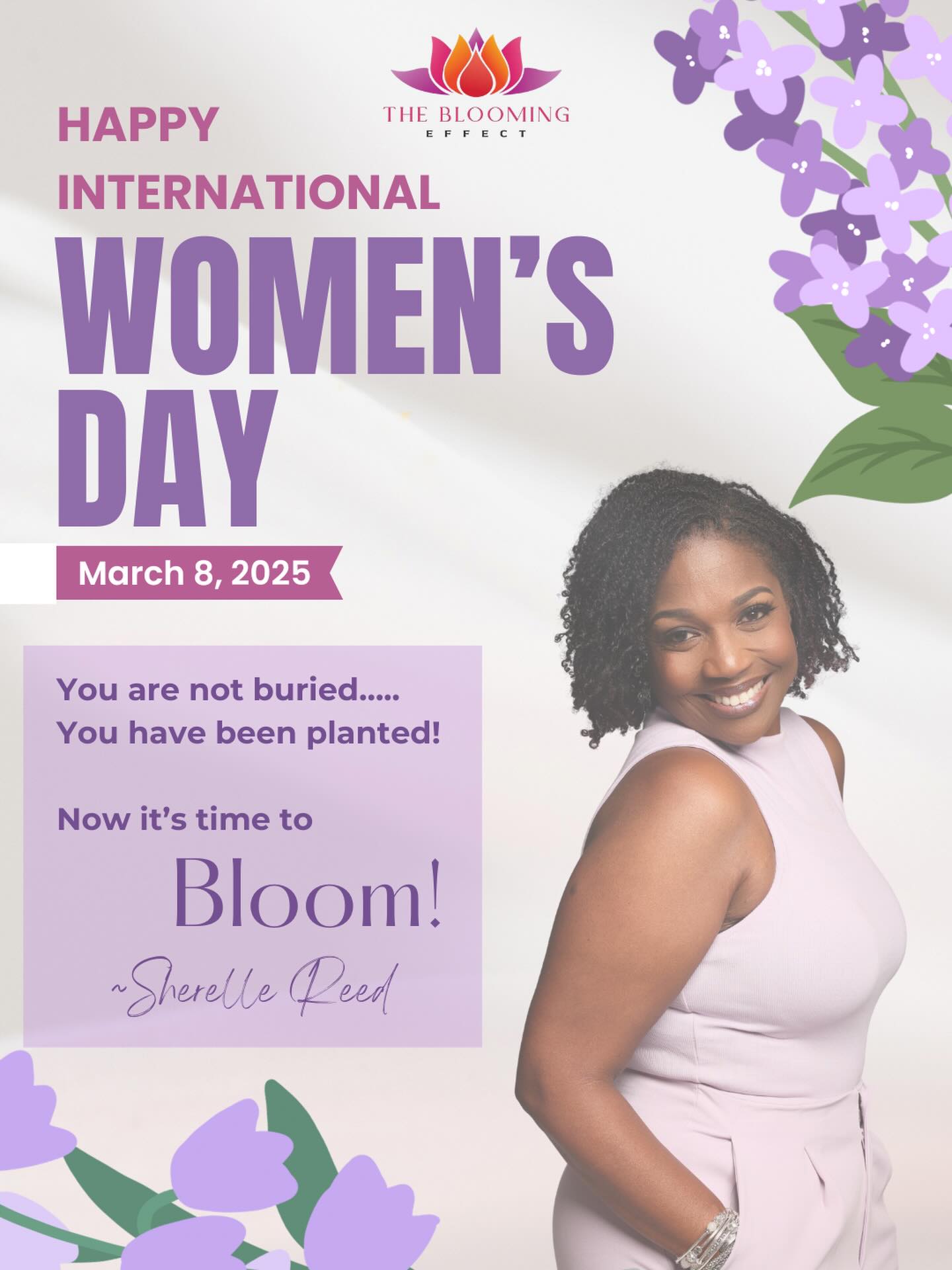 🌸 Happy International Women’s Day 🌸
You are not buried…
You have been planted.
Every challenge, every tear, every season that tried to break you was only preparing the soil for your growth.
Now it’s time to rise, stretch toward the light, and BLOOM into the woman you were always meant to be.
The world needs your beauty, your strength, and your purpose. I am cheering for you! 💐
#InternationalWomensDay #SheBlooms #TheBloomingEffect #WomenWhoBloom #purposedrivenwomen