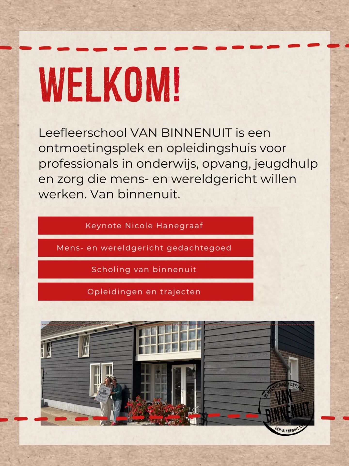 .
Leefleerschool VAN BINNENUIT is een ontmoetingsplek en opleidingshuis voor professionals in onderwijs, opvang, jeugdhulp en zorg die mens- en wereldgericht willen werken.
Op een prachtige locatie aan de dijk in Hank (NB) vonden we een thuisbasis. Een plek om te vertragen, op te laden, vakmanschap te versterken en ruimte te maken voor ontwikkeling. Van binnenuit.
Met een groeiend team Meesters van binnen en buiten zijn we landelijk actief om mensen en organisaties te inspireren, ondersteunen en begeleiden op Ontwikkelpad van binnenuit.
Kijk op de website voor ons aanbod of neem contact op om mogelijkheden te verkennen. We denken graag met je mee.
๐๐ฒ๐ฟ๐๐ฟ๐ฎ๐ฎ๐ด, ๐๐ผ๐ฒ๐น, ๐๐ฒ๐ฟ๐๐ฟ๐ผ๐๐
๐๐ฒ ๐บ๐ผ๐ผ๐ถ๐๐๐ฒ ๐ฑ๐ถ๐ป๐ด๐ฒ๐ป ๐ผ๐ป๐๐๐๐ฎ๐ฎ๐ป ๐๐ฎ๐ป ๐ฏ๐ถ๐ป๐ป๐ฒ๐ป๐๐ถ๐โฅ๏ธ
#opontwikkelpad #nieuwnormaal #nicolehanegraaf #leefleerschool