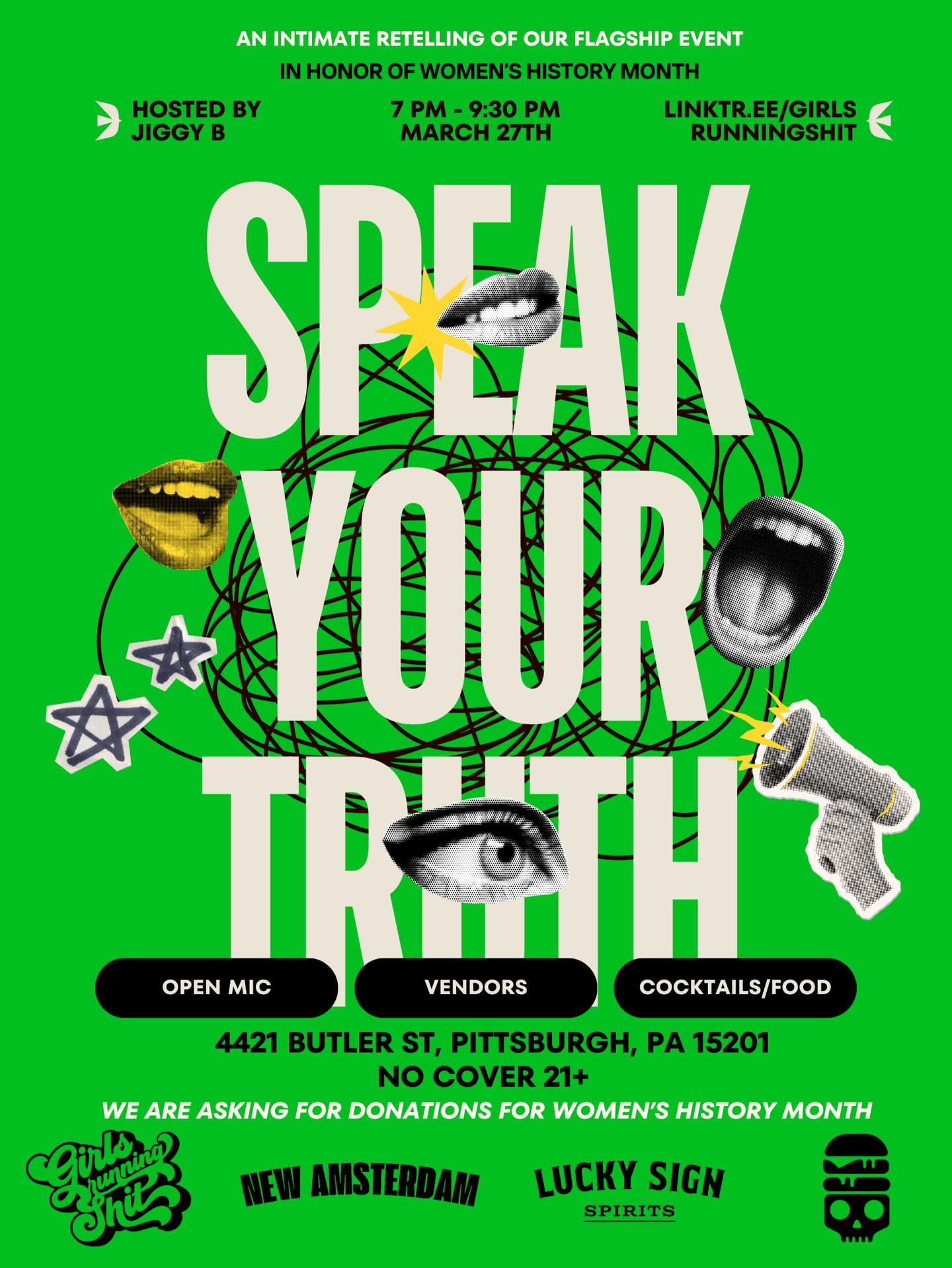 Speak Your Truth: Women’s History Month Edition + INTIMACY
Join us on Friday, March 27, 2026 for a powerful two-part experience at 4421 Butler Street.
The evening begins with Speak Your Truth — our signature open mic centered on poetry, storytelling, and creative expression. Doors open at 7:00 PM and the showcase begins at 7:30 PM. Hosted by @jiggyb__ Same space. Elevated purpose.
We’re excited to uplift local talent and highlight powerful voices while collaborating with incredible partners
@coldfriendskitchen @newamsterdampgh @otherpeopleneedfood @luckysignspirits
In honor of Women’s History Month, this edition is dedicated to amplifying the voices of women and femmes in our community. This is more than an open mic — it’s a celebration of truth, vulnerability, artistry, and being heard. Enjoy local creatives, vendors, cocktails, and food in an intimate 21+ setting rooted in empowerment and connection.
We are proudly accepting donations to continue building spaces that uplift women, support local talent, and strengthen our creative community. Your support helps us keep this platform accessible and impactful.
And when the storytelling winds down, the vibe turns up.
Immediately following Speak Your Truth, we transition into INTIMACY: An R&B Experience — a late-night atmosphere inspired by smooth sounds, mood lighting, and grown energy. Expect curated R&B, elevated ambiance, and a space designed for connection and rhythm. This isn’t just an afterparty — it’s a continuation of the feeling. @intimacybyluxurae ✨❤️ 10 PM to 2 AM!
Presented by Girls Running Shit and @intimacybyluxurae , this full-evening experience blends poetry and R&B into one unforgettable night of expression, music, and community.
Calling all local poets and storytellers.
If you’re interested in performing, sign up today and share your truth! Link in bio✨❤️💚