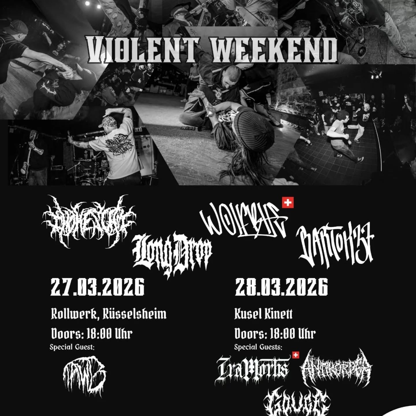 Rollwerk und Throatcutter68-Booking bringen euch:
Violent Weekend!
Am 27.03. und 28.03. gibt's die volle Ladung Beatdown/Hardcore.
Bringt eure Tanzschuhe mit, denn wir haben für euch ganz tief in die Trickkiste gegriffen!
Mit dabei sind:
Chokeslam aus Süd-West Deutschland! Hier verliert auch der letzte Jurastudent seine Gehirnzellen, stumpf ist Trumpf ist das Motto
LongDrop aus Kasselfornien!
Partystimmung und stumpfer Humor treffen auf ehrlichen Hardcore
Extra aus der Schweiz angereist hauen euch Wolfbite Caveman-Style Beatdown um die Ohren, Kopf aus, Adrenalin an!
Und natürlich die bei TC68 meist gewünschte Band aus dem Norden: Bartok37!
Grooviger Hardcore, mit Knallharten Fightriffs
Eskalation garantiert!
Special Acts:
27.03.
The Ashes We Breathe (Coremix)
28.03.
Gouge (Metalcore/Hardcore)
Antikörper (TC68-Straßenpoesie)
Ira Mortis 🇨🇭(Beatdown)